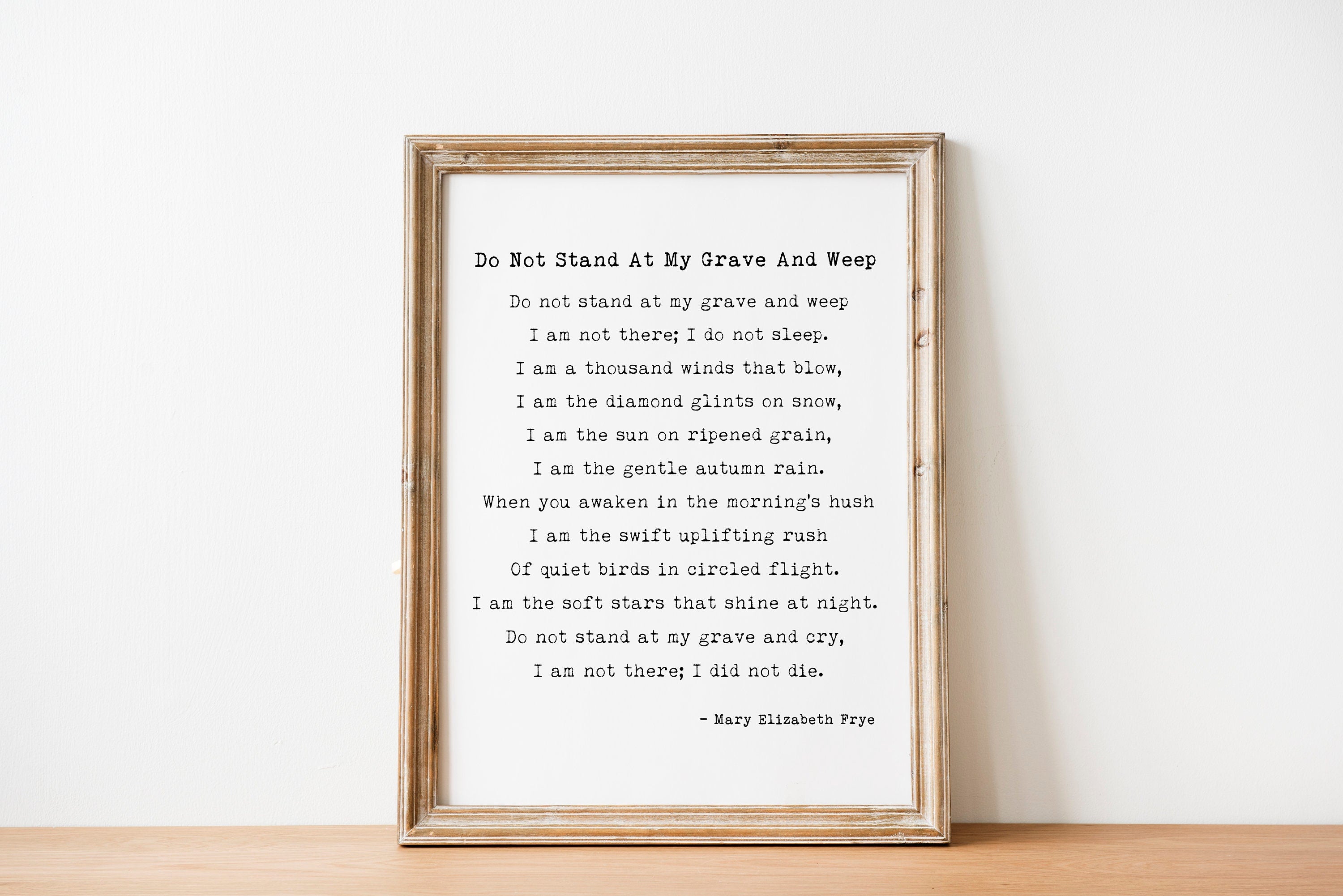 Mary Elizabeth Frye Poem Print, Do Not Stand At My Grave And Weep; Literary Gift Print