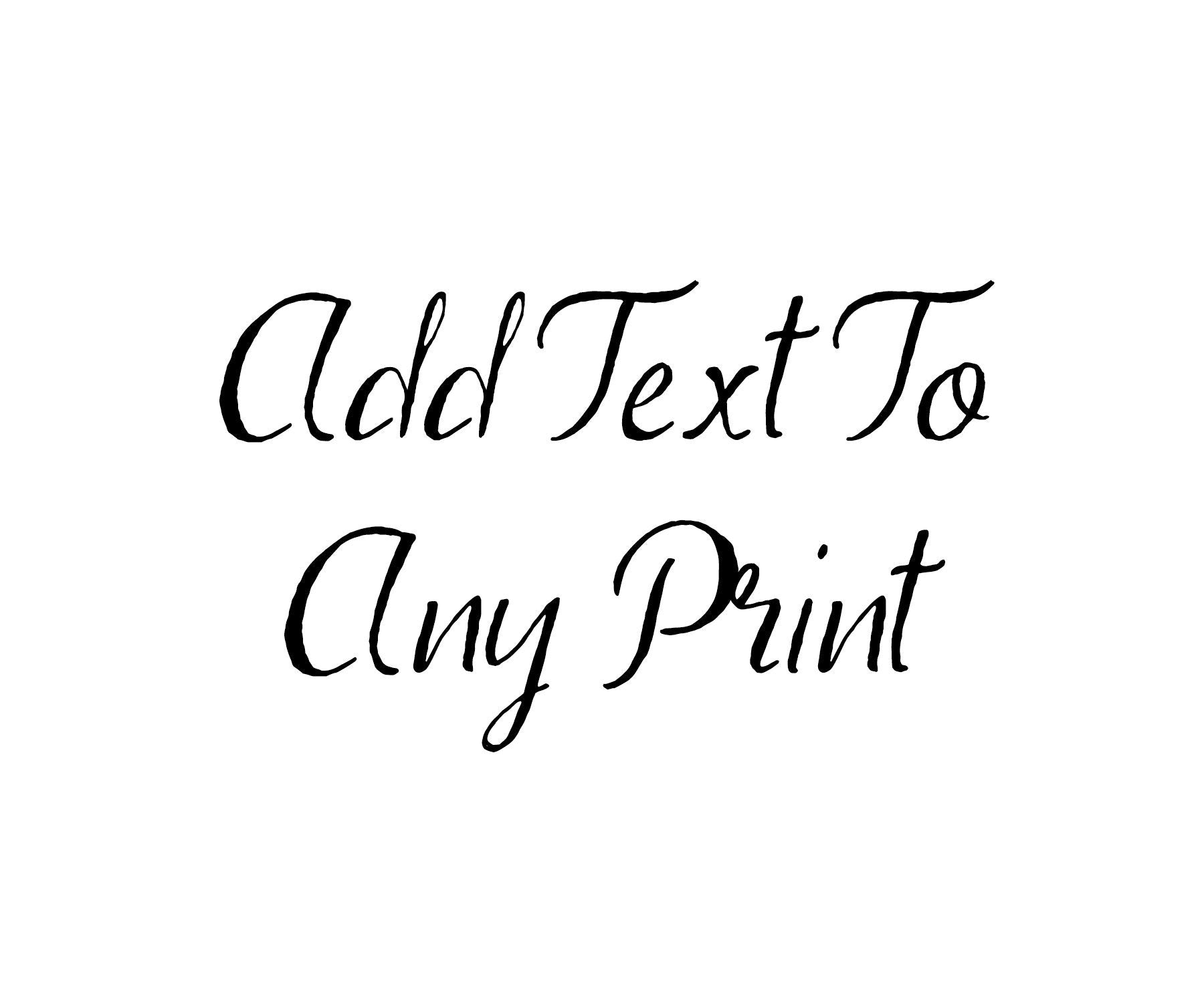 Add Text to any Unframed Print