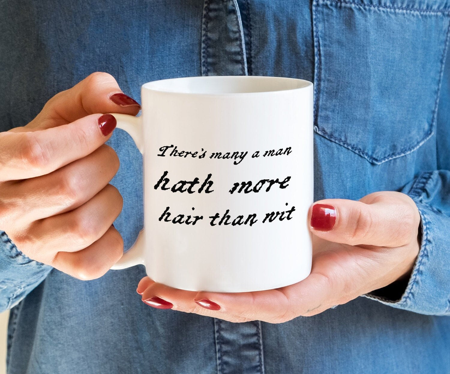 Shakespeare Funny Quote Coffee Mug, There's Many A Man Hath More Hair Than Wit