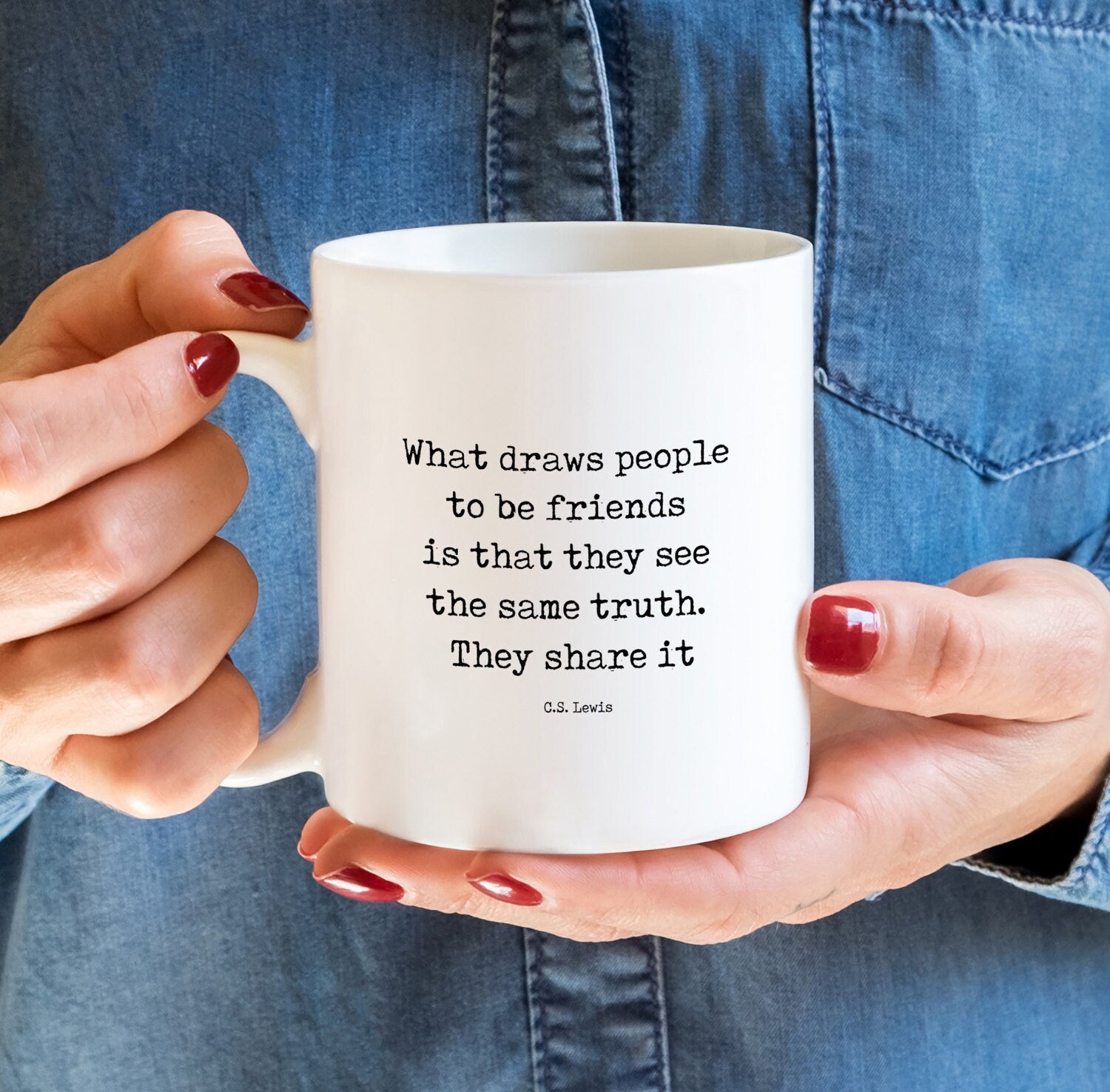 Friend Coffee Mug with C.S. Lewis Quote, What draws people to be friends is that they see the same truth