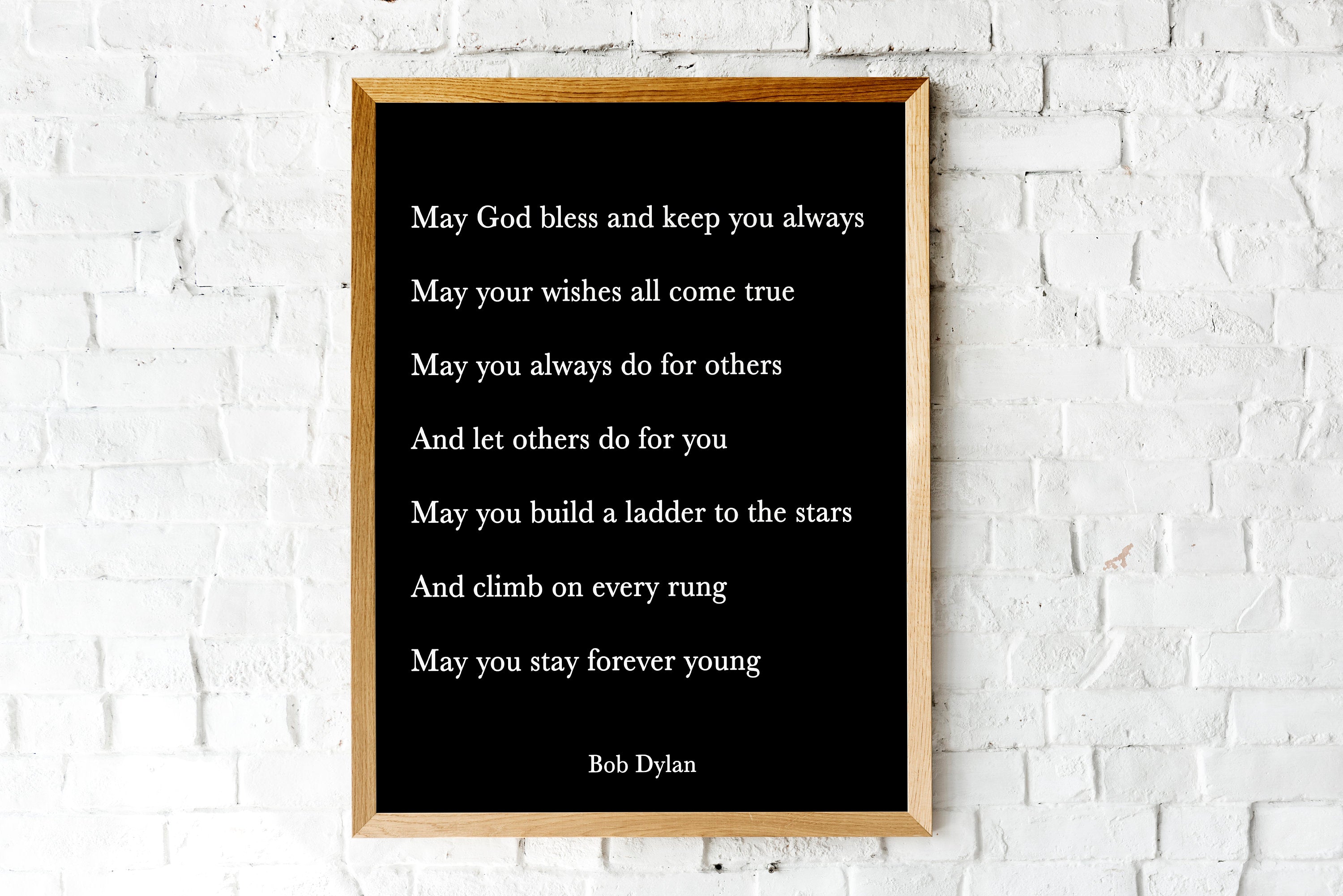Bob Dylan Quote Print, May God bless and keep you always. unframed or framed Beautiful Life Quote Print