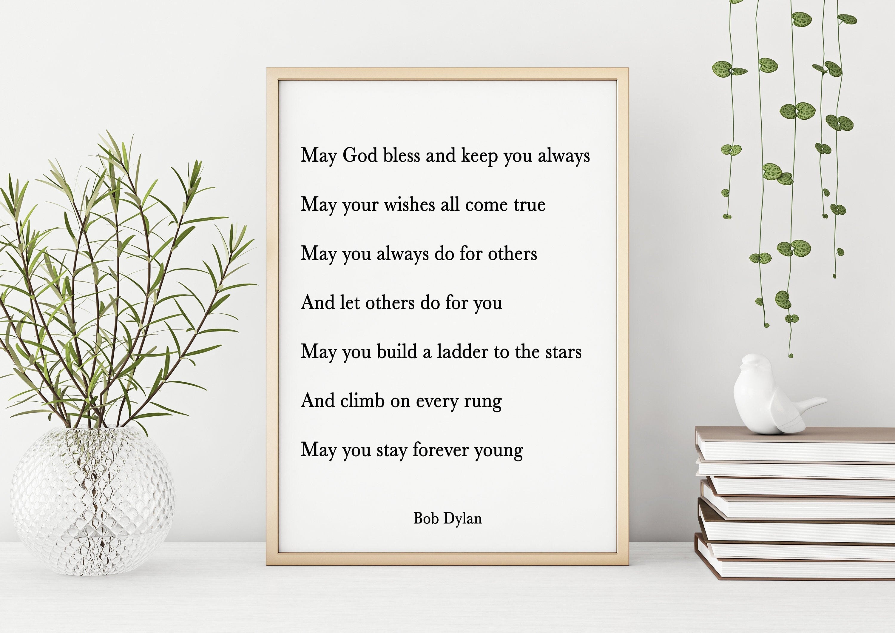 Bob Dylan Quote Print, May God bless and keep you always. unframed or framed Beautiful Life Quote Print