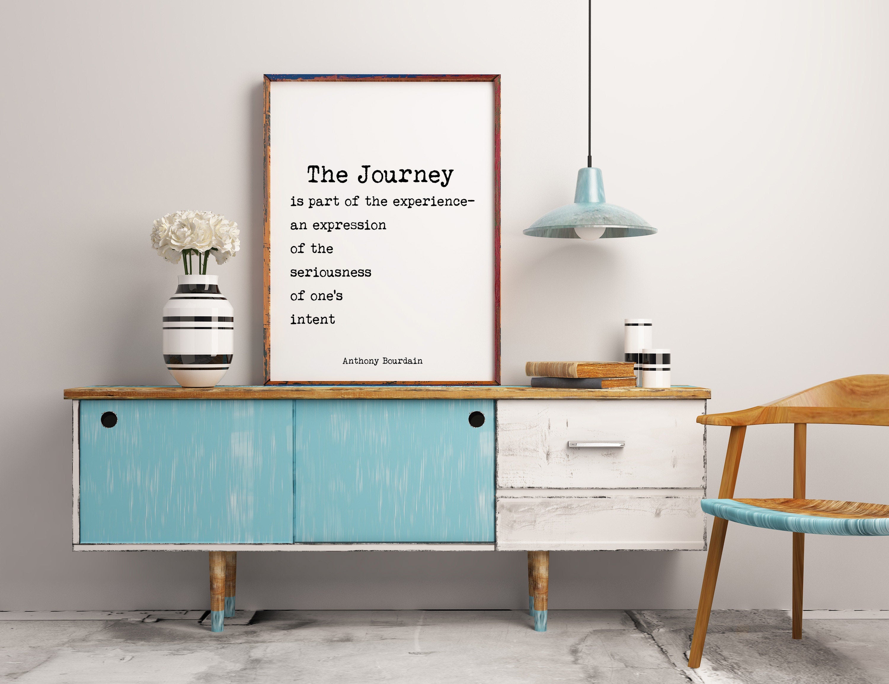 Anthony Bourdain Quote Print, The Journey Is Part Of The Experience