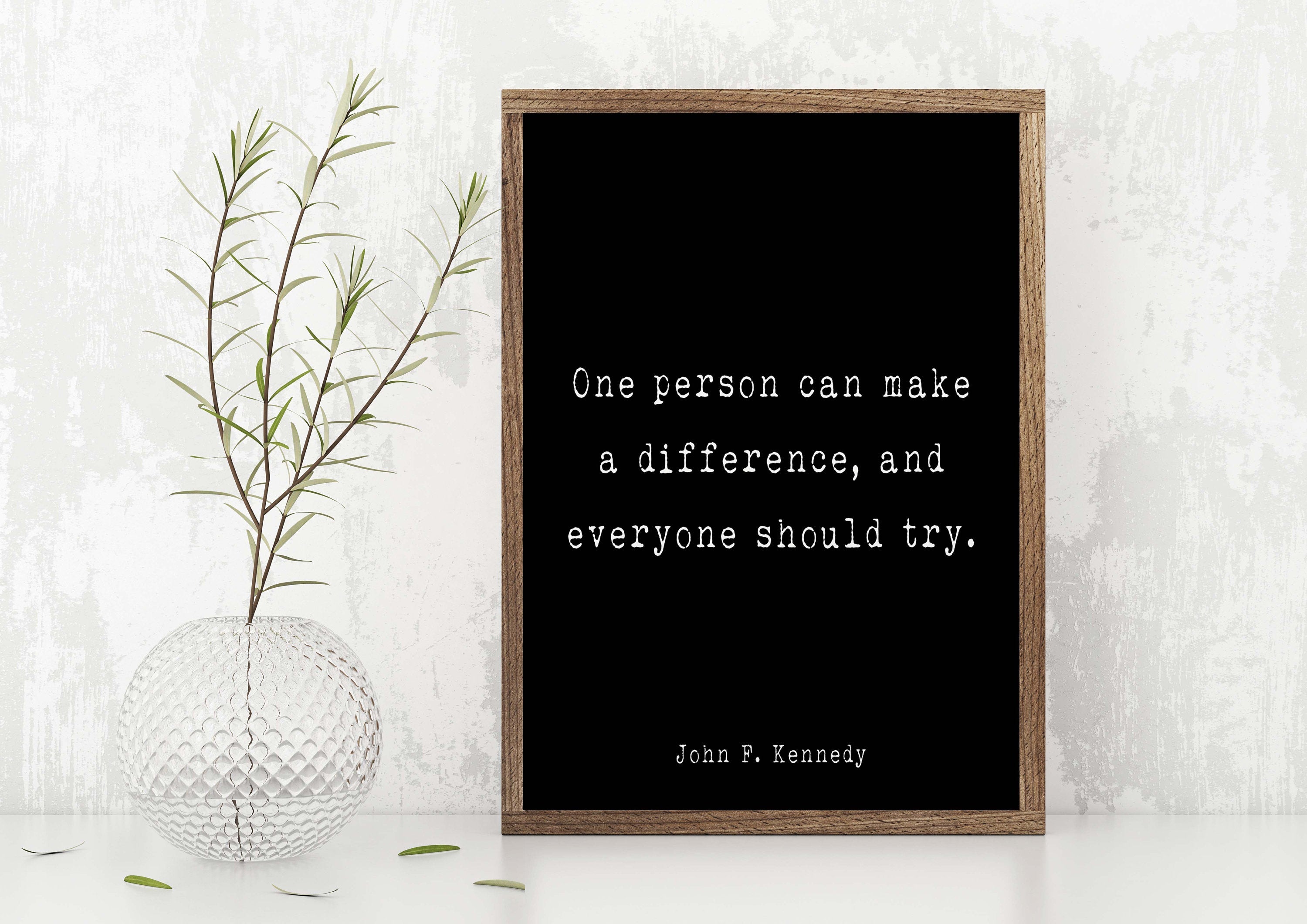 John F. Kennedy Print One Person Can Make A Difference - BookQuoteDecor