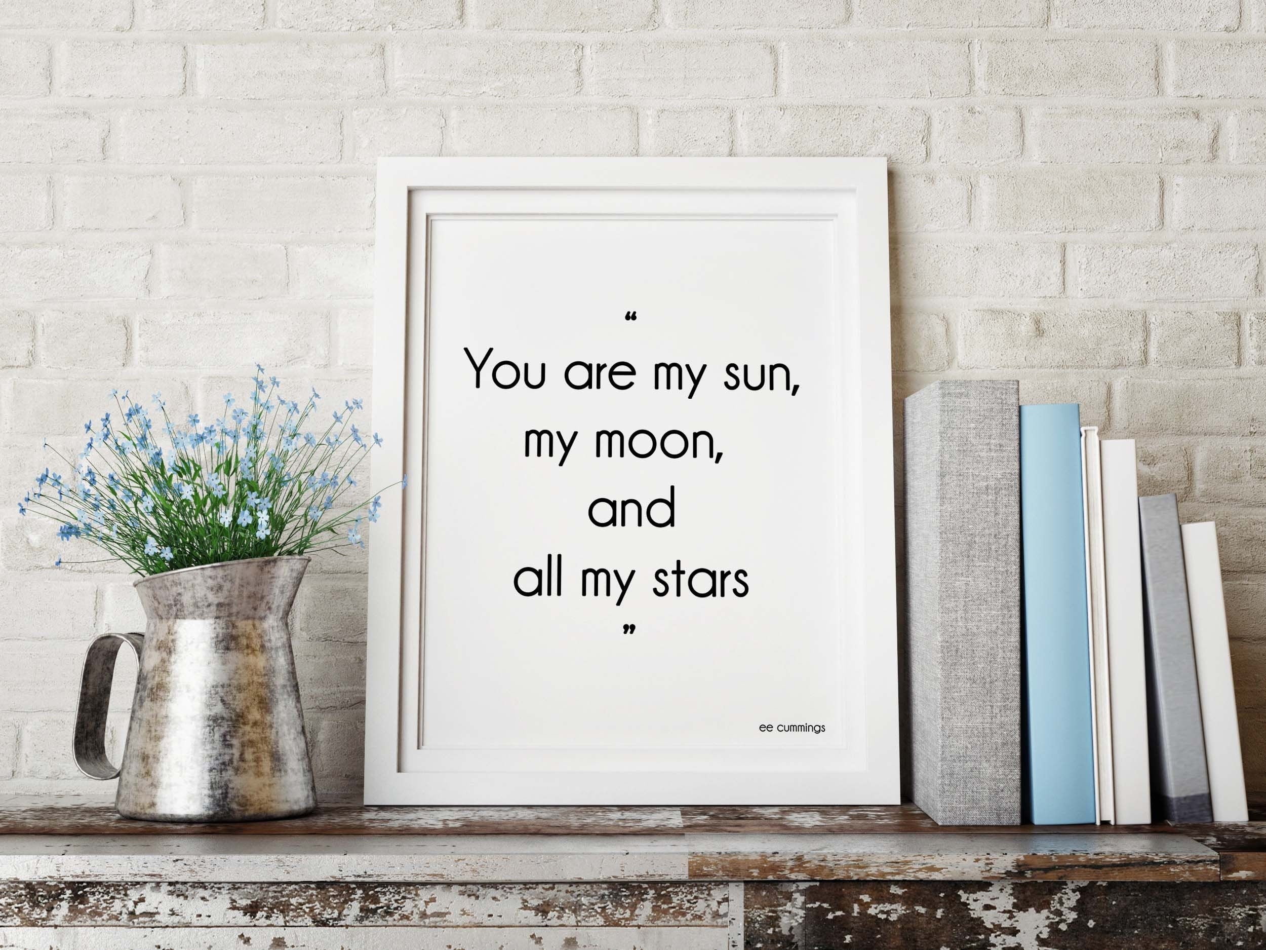 You Are My Sun My Moon e.e. cummings Love Quote Print, Unframed Love Poetry Art Black & White Art
