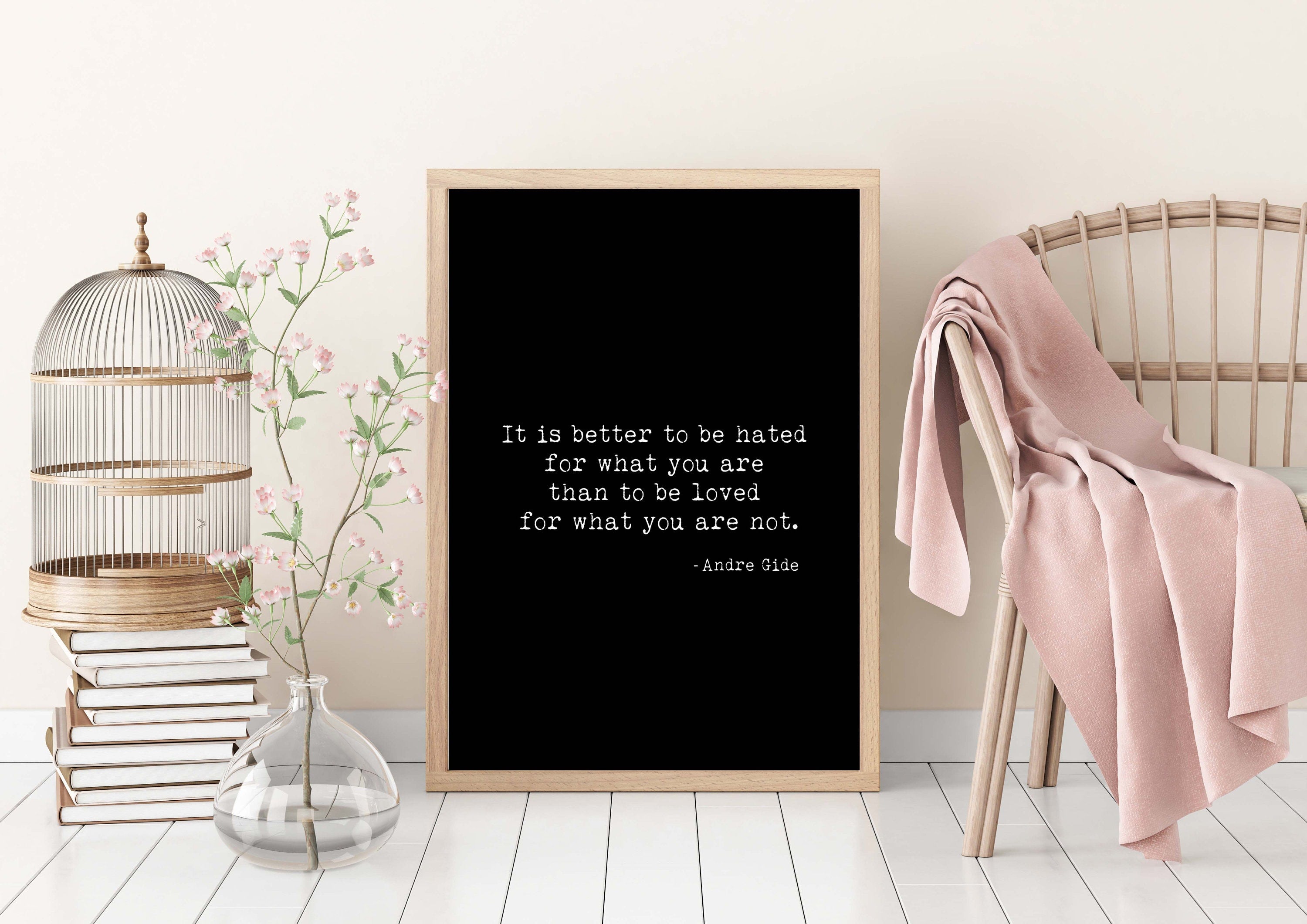 It Is Better To Be Hated For What You Are Inspirational Quotes Andre Gide Print, Black & White Art