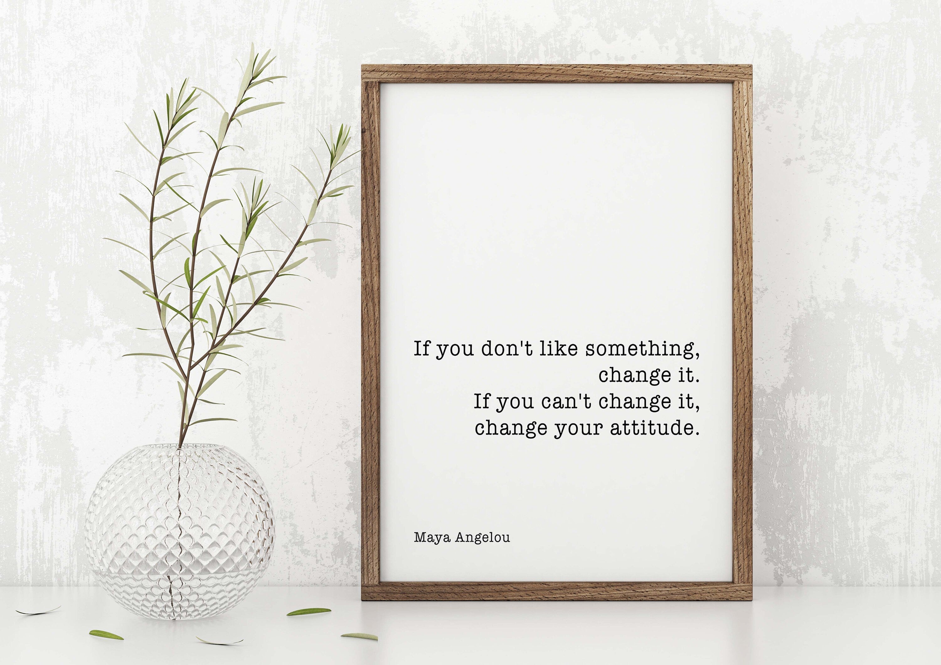 Maya Angelou Change Inspirational Quote Print, Life Quote Minimalist Art Unframed
