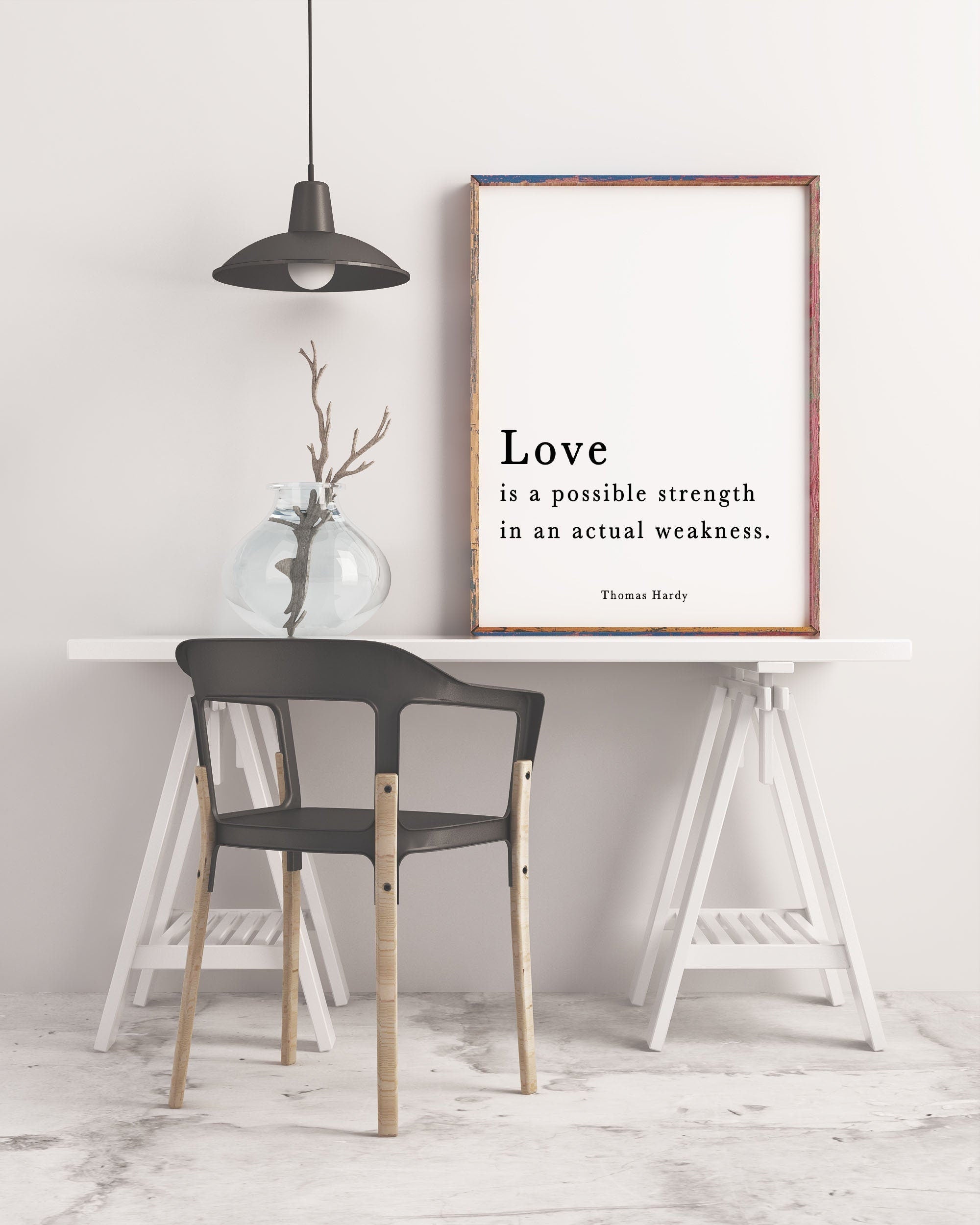 Thomas Hardy Quote Print, Love Is A Possible Strength In An Actual Weakness