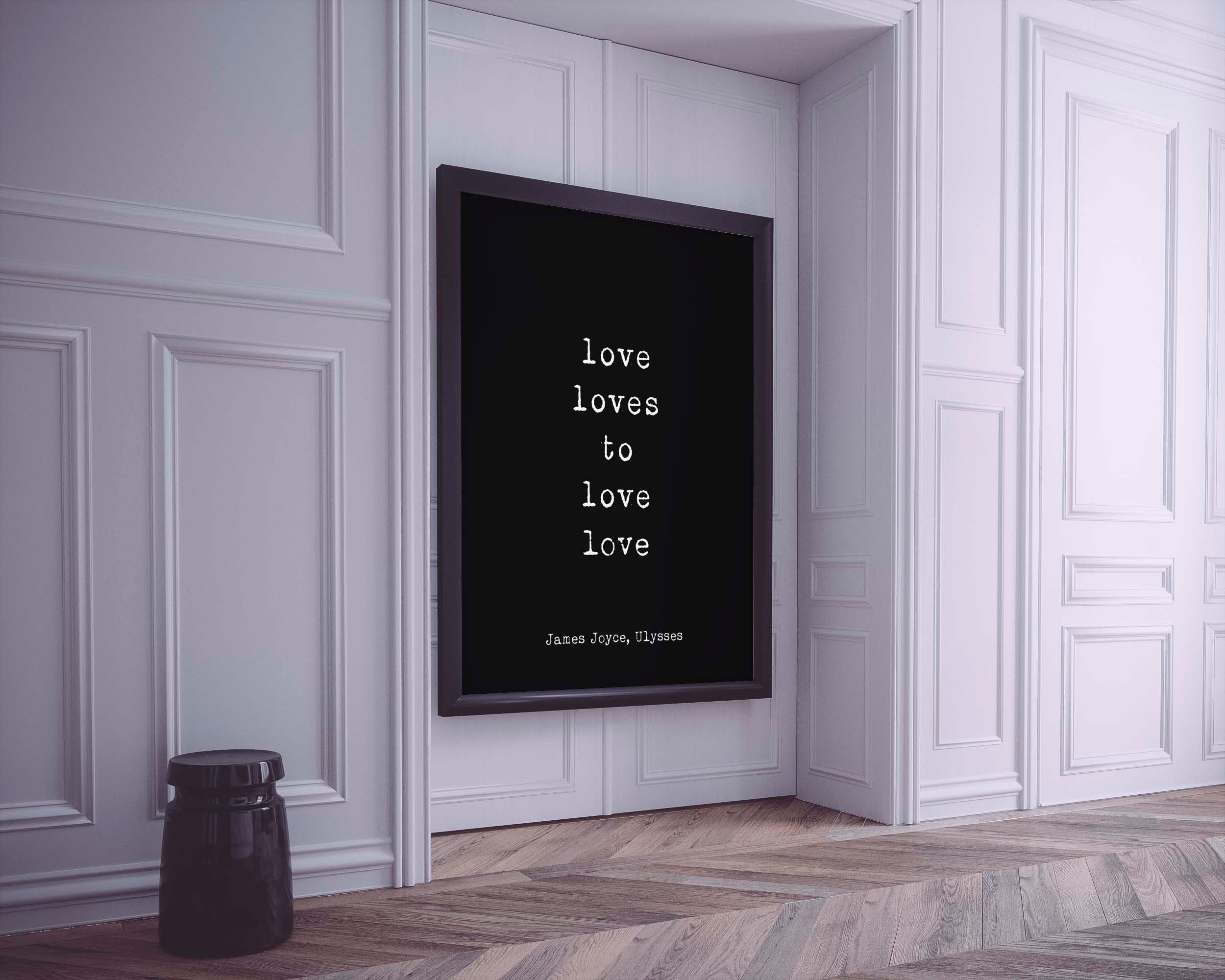 Love Loves to Love James Joyce Quote Wall Art Prints, Unframed Ulysses Wall Decor in Black and White