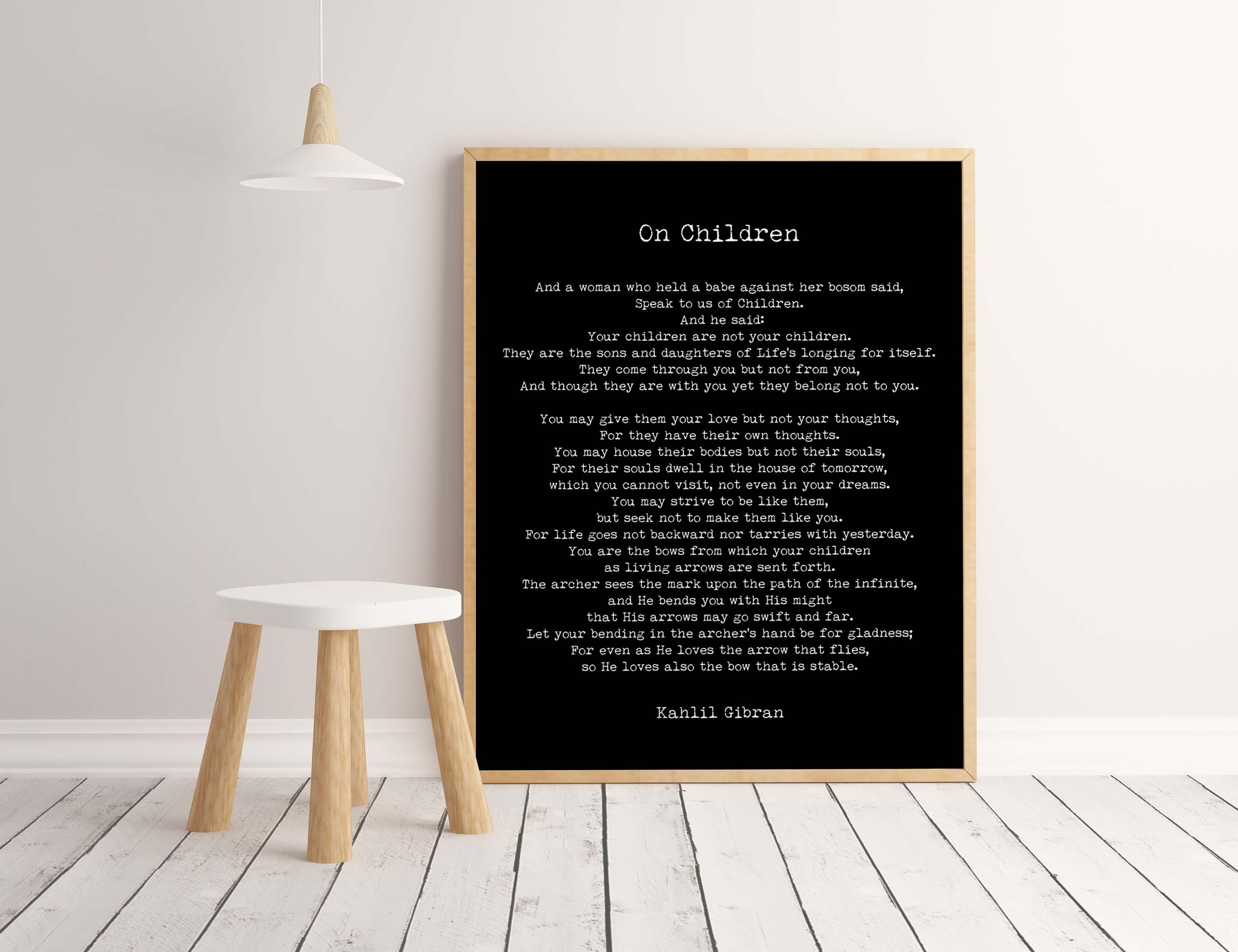 On Children Kahlil Gibran Wall Art Prints Framed or Unframed in Black & White