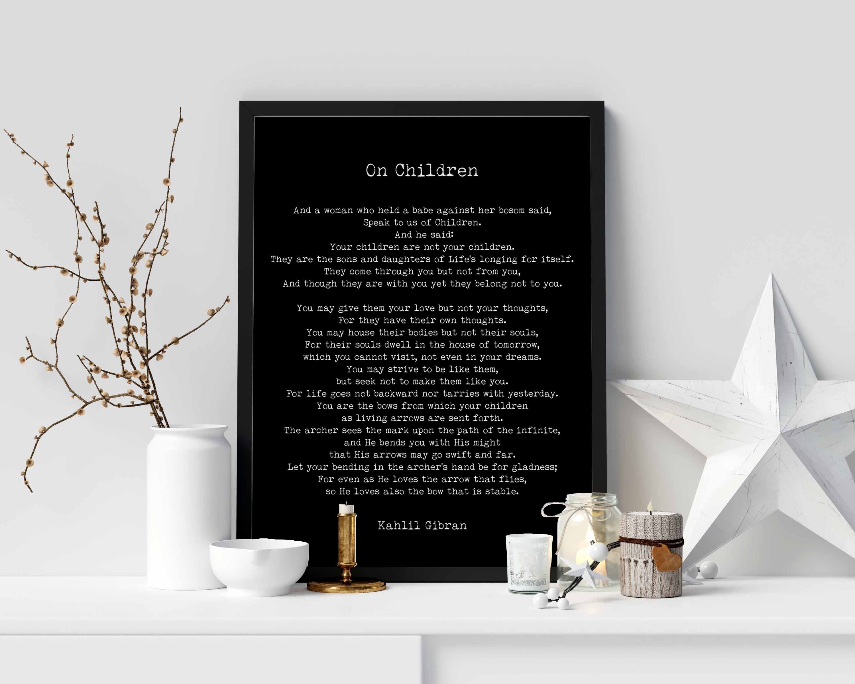 On Children Kahlil Gibran Wall Art Prints Framed or Unframed in Black & White