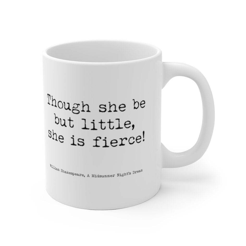 Little But Fierce Coffee Mug, William Shakespeare Quote Tea Mug