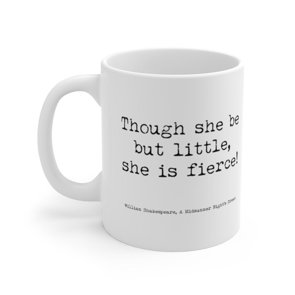 Little But Fierce Coffee Mug, William Shakespeare Quote Tea Mug
