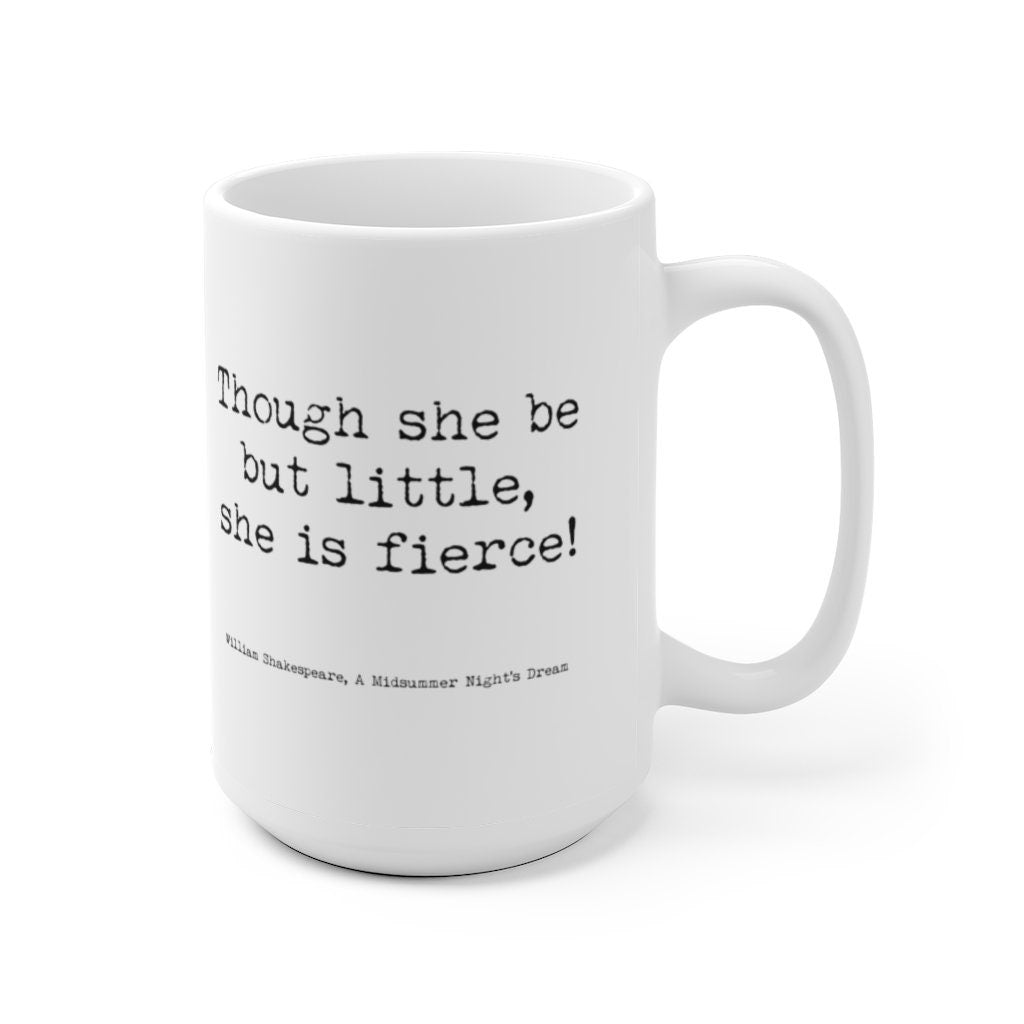 Little But Fierce Coffee Mug, William Shakespeare Quote Tea Mug