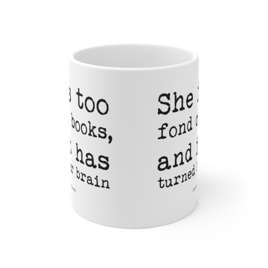 Too Fond of Books Coffee Mug, Tea Mug with Louisa May Alcott Little Women Quote