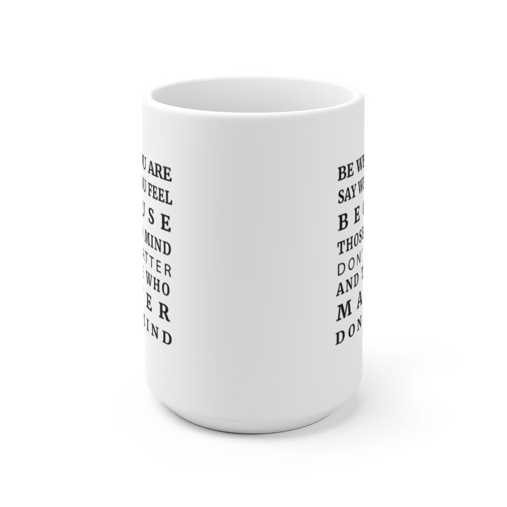 Be Who You Are White Ceramic Coffee Mug, Inspirational Gift Tea Mug