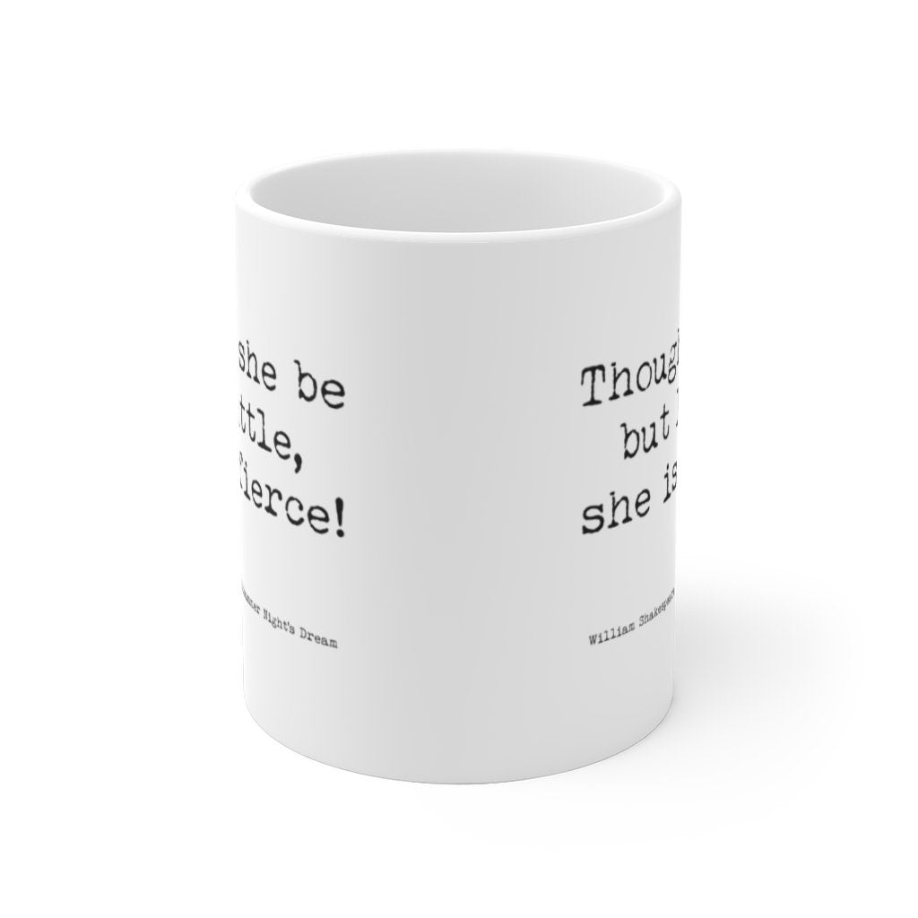 Little But Fierce Coffee Mug, William Shakespeare Quote Tea Mug