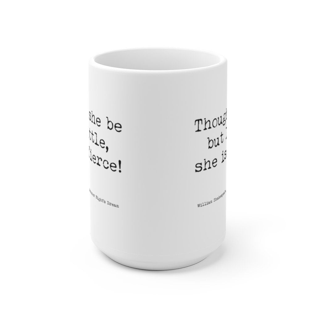 Little But Fierce Coffee Mug, William Shakespeare Quote Tea Mug