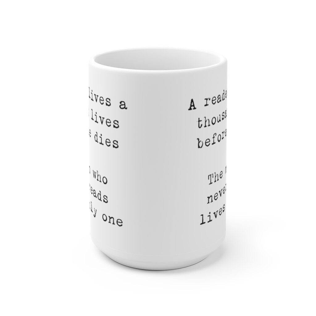 A Reader Lives A Thousand Lives White Ceramic Mug, Book Lover Gift Tea Mug