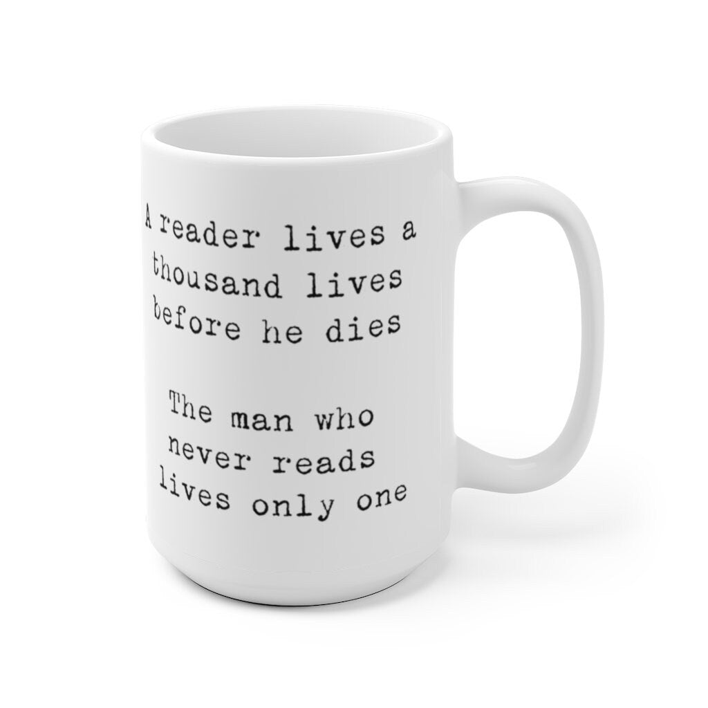 A Reader Lives A Thousand Lives White Ceramic Mug, Book Lover Gift Tea Mug