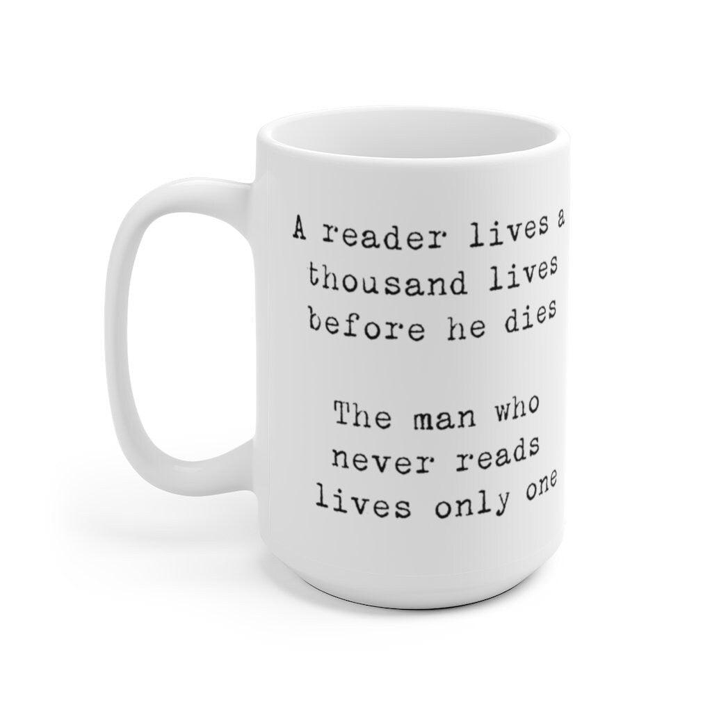 A Reader Lives A Thousand Lives White Ceramic Mug, Book Lover Gift Tea Mug