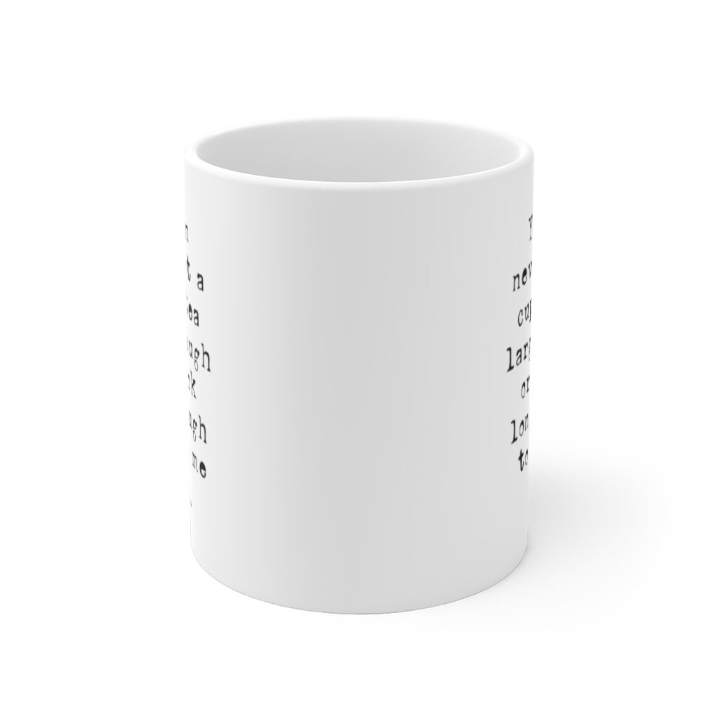 Cs Lewis Quote Coffee Mug, Book Lover Gift You Can Never Get A Cup Of Tea Large Enough Or A Book Long Enough To Suit Me