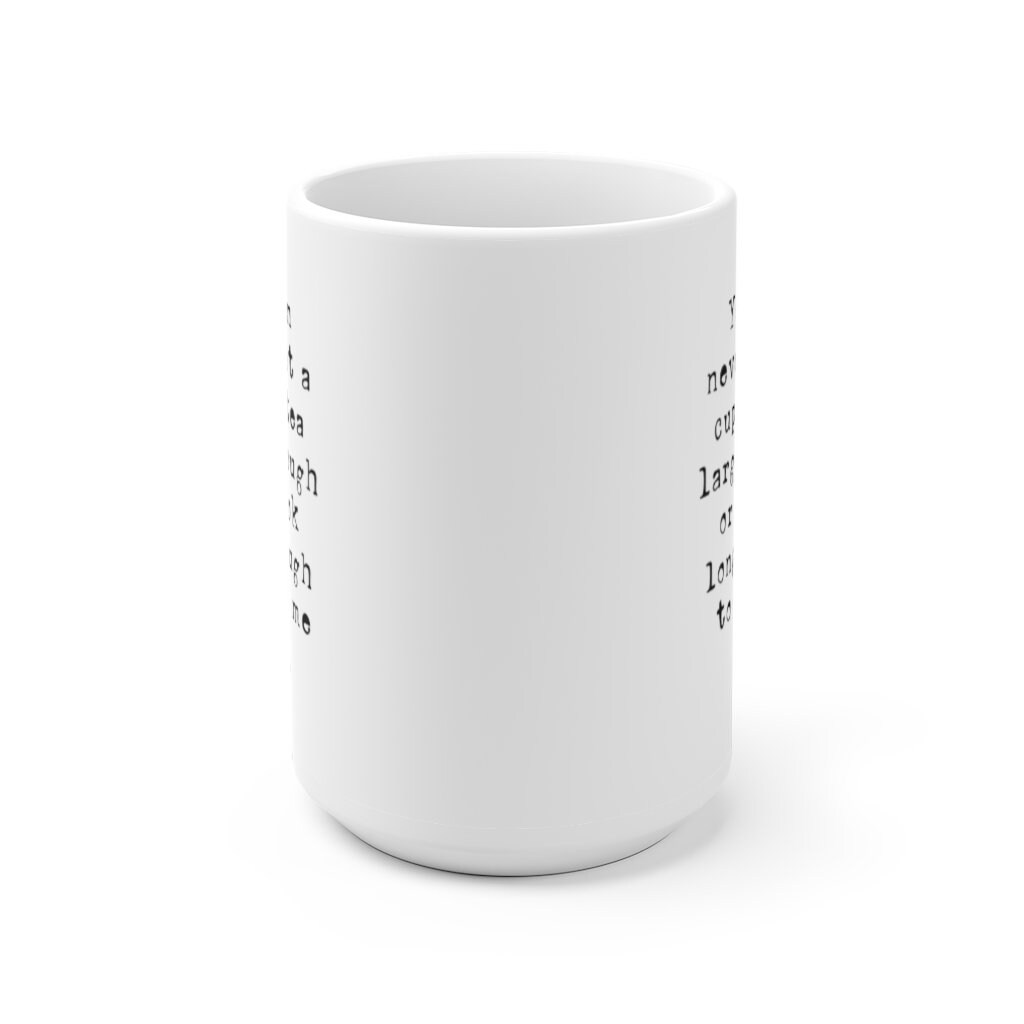 Cs Lewis Quote Coffee Mug, Book Lover Gift You Can Never Get A Cup Of Tea Large Enough Or A Book Long Enough To Suit Me