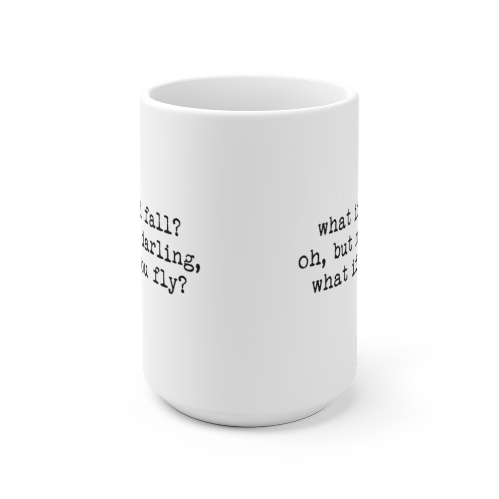 What if I fall What if you fly Large Coffee Mug,