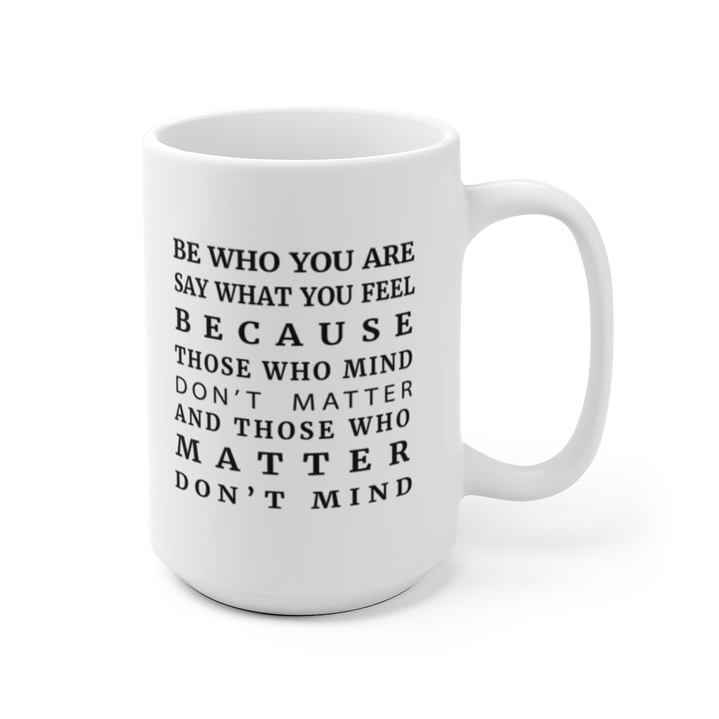 Be Who You Are White Ceramic Coffee Mug, Inspirational Gift Tea Mug