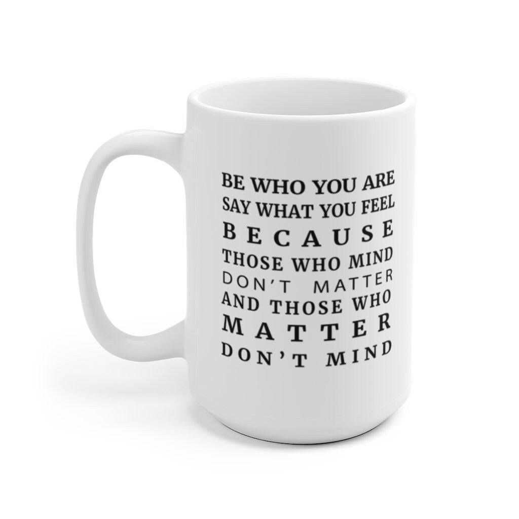 Be Who You Are White Ceramic Coffee Mug, Inspirational Gift Tea Mug