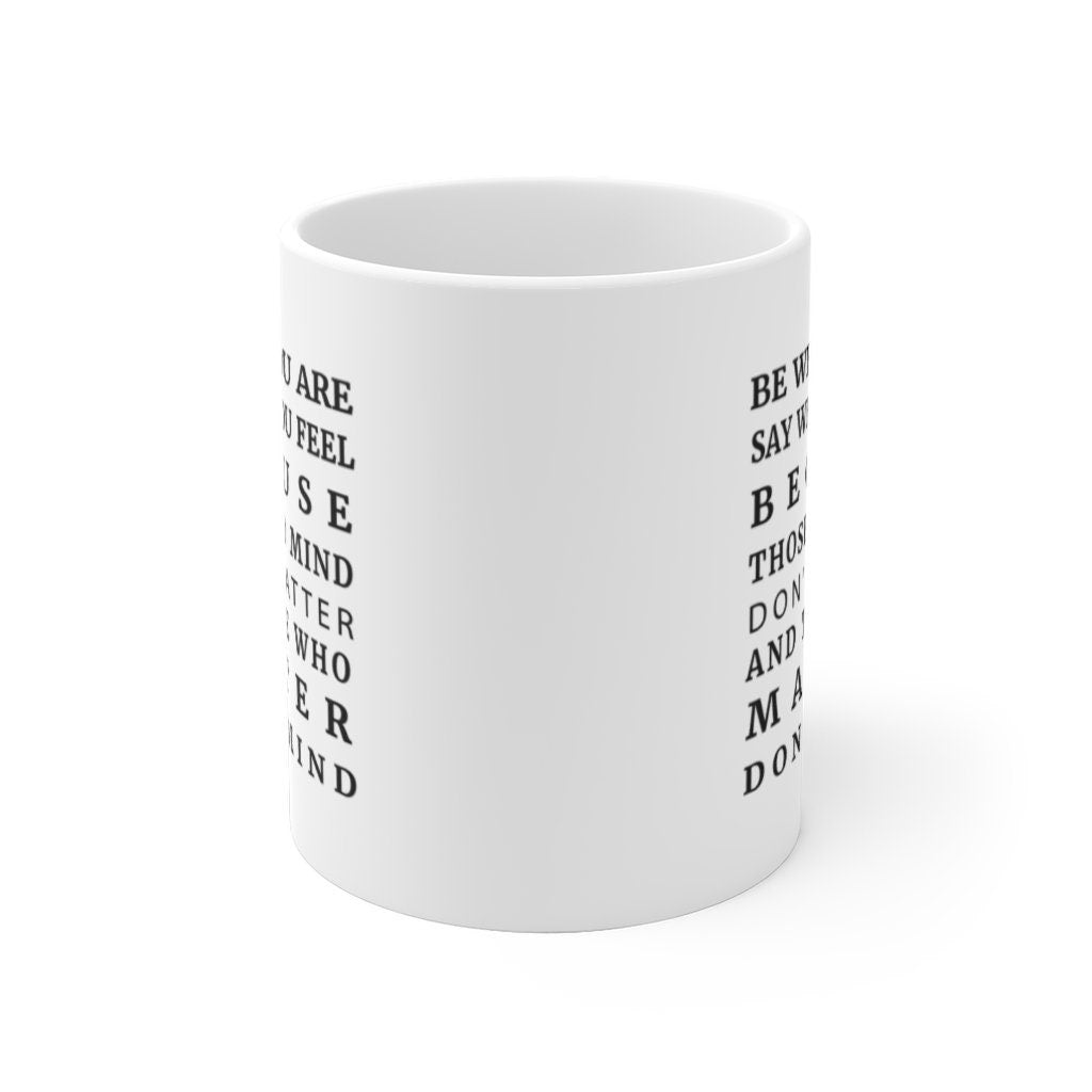 Be Who You Are White Ceramic Coffee Mug, Inspirational Gift Tea Mug