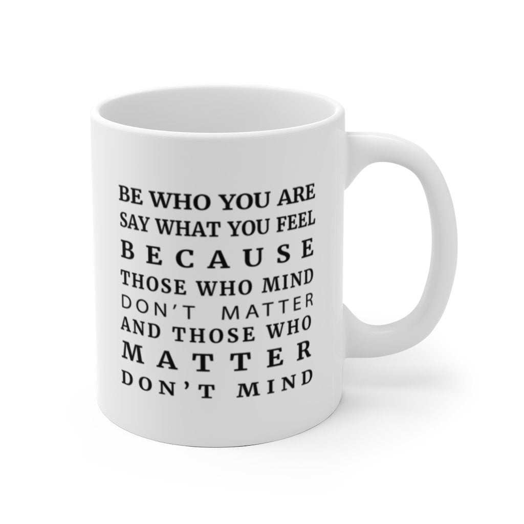 Be Who You Are White Ceramic Coffee Mug, Inspirational Gift Tea Mug
