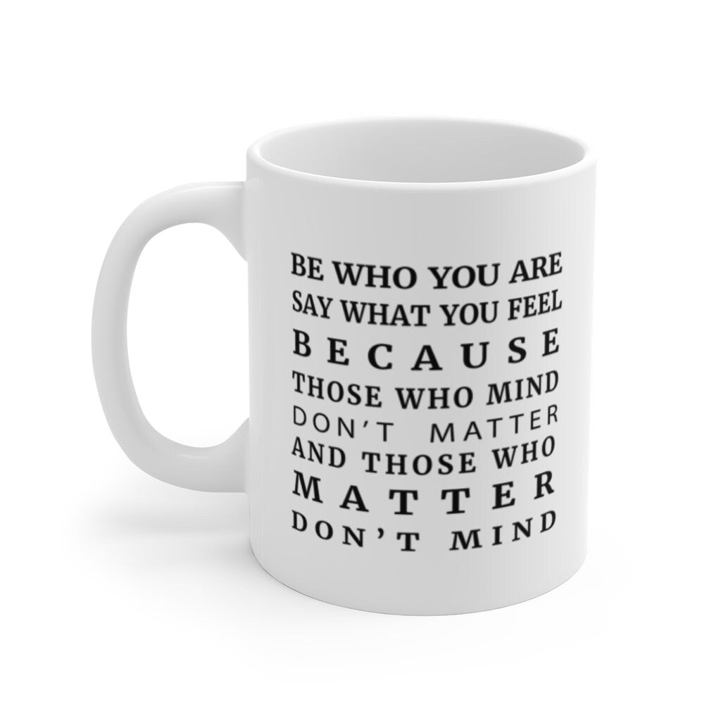Be Who You Are White Ceramic Coffee Mug, Inspirational Gift Tea Mug