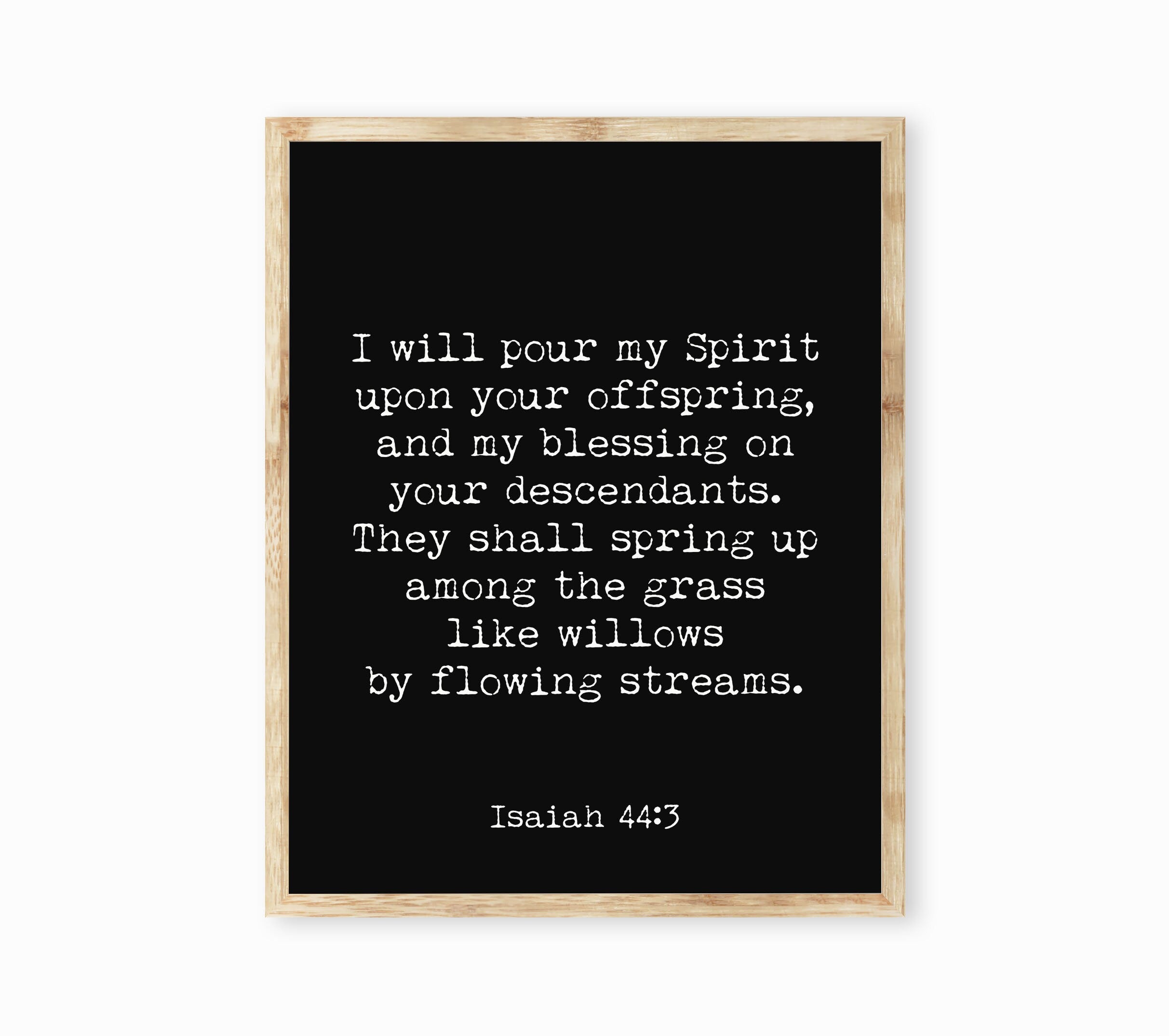 Isaiah 44:3 Bible Verse Print, Inspirational Gift Wall Art in Black & White
