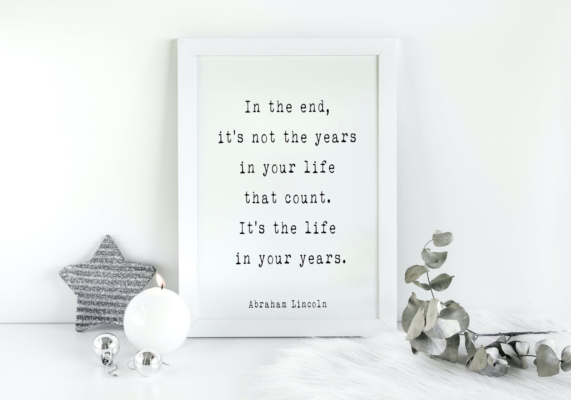 Abraham Lincoln Quote Print, In the end it’s Not the Years in Your Life That Count