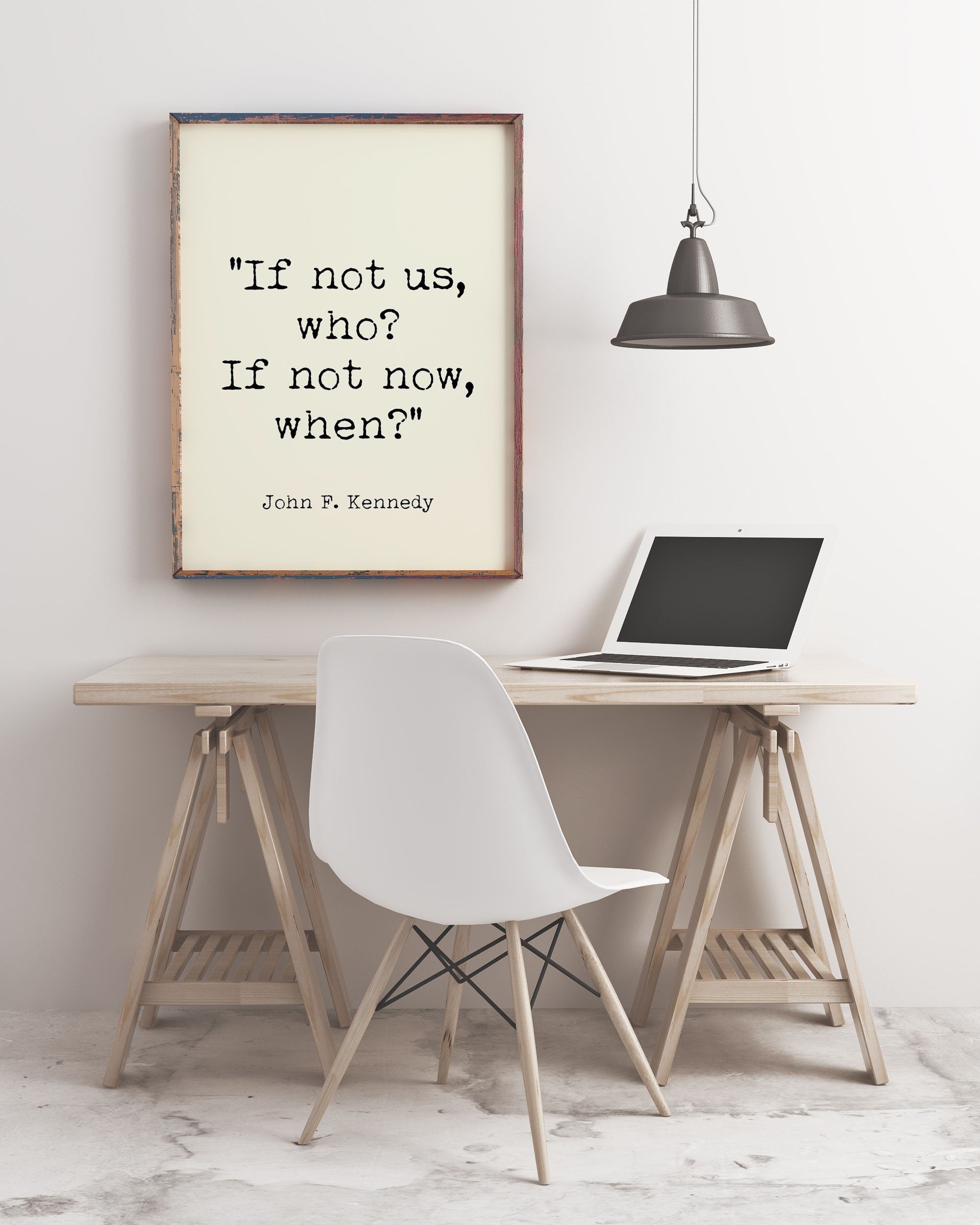John F. Kennedy Print, If Not Us Who Inspirational Quote
