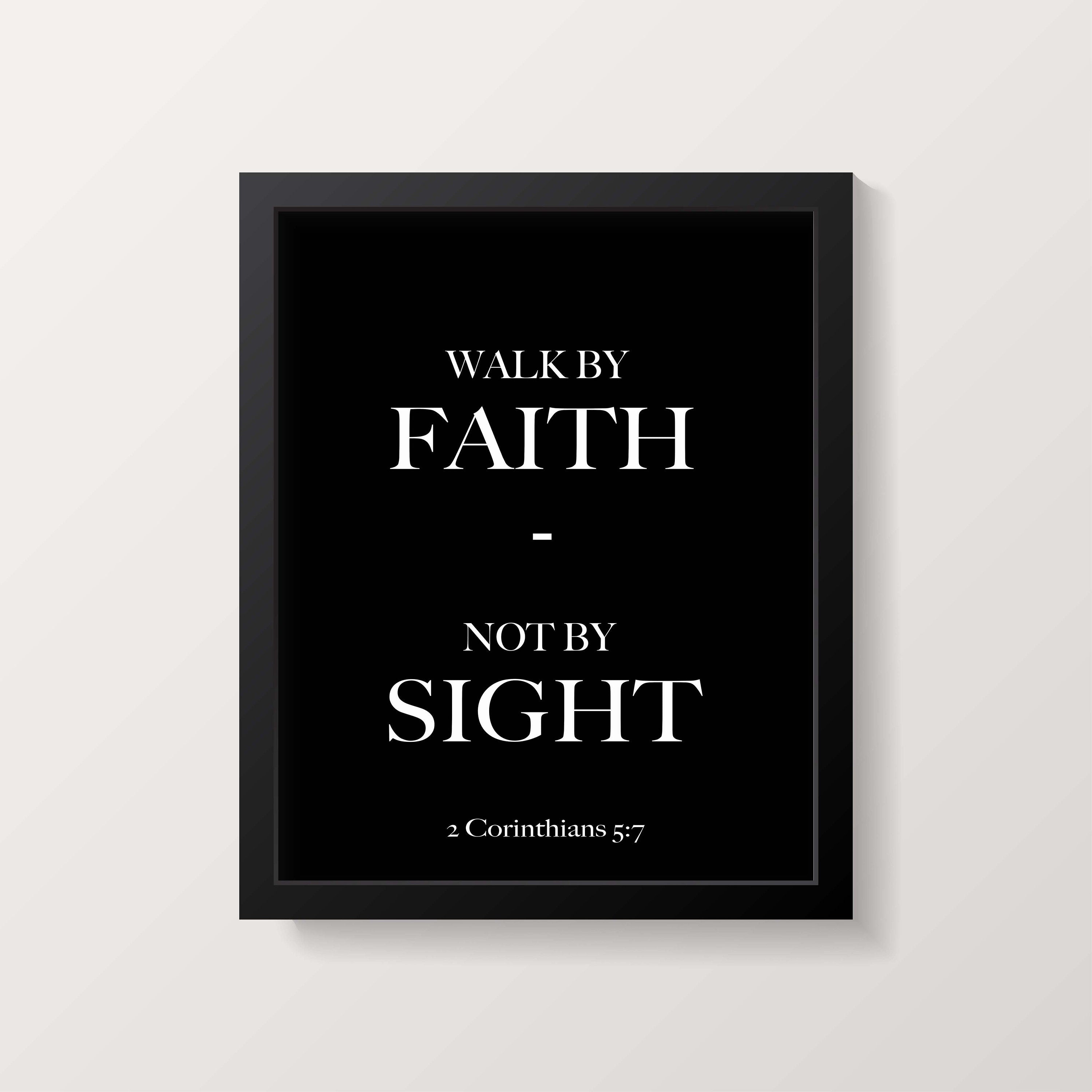 2 Corinthians 5:7 Walk By Faith Not By Sight Christian Wall Art Bible Verse Print in Black & White, Scripture Wall Art Unframed