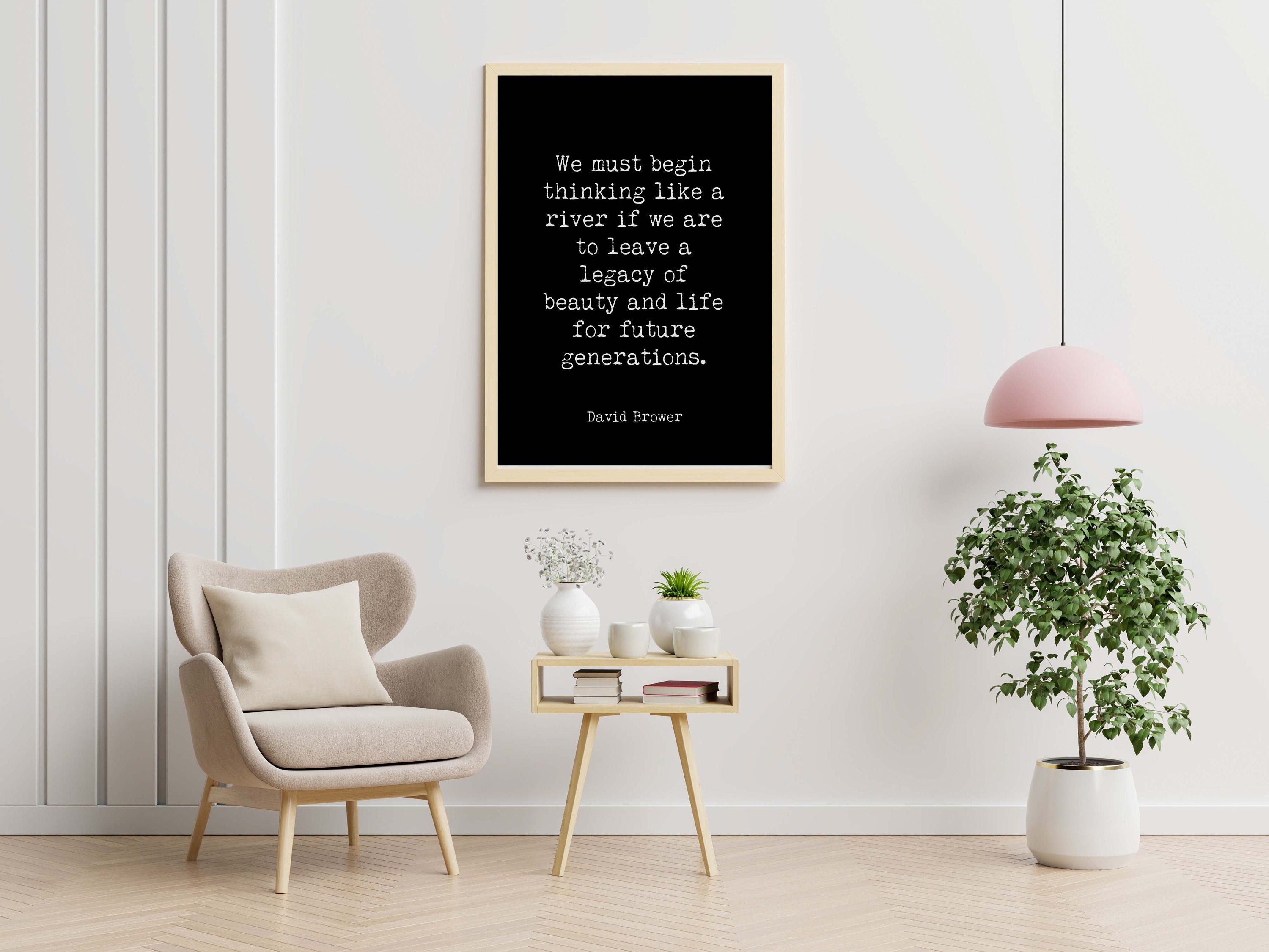 We Must Begin Thinking Like A River David Brower Quote Print in Black & White