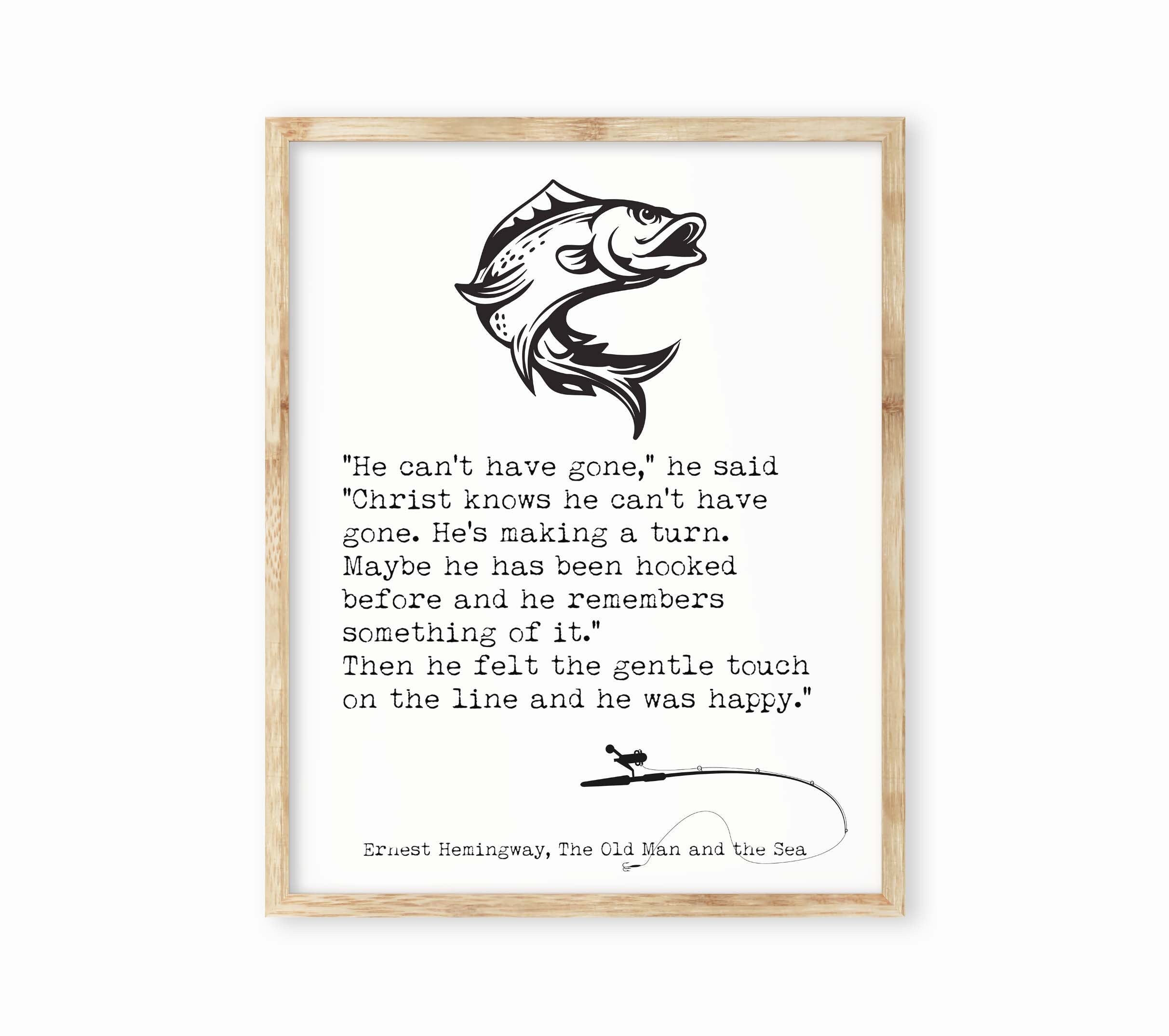 Ernest Hemingway The Old Man and the Sea Framed or Unframed Fishing Quote Print, Literary Gifts