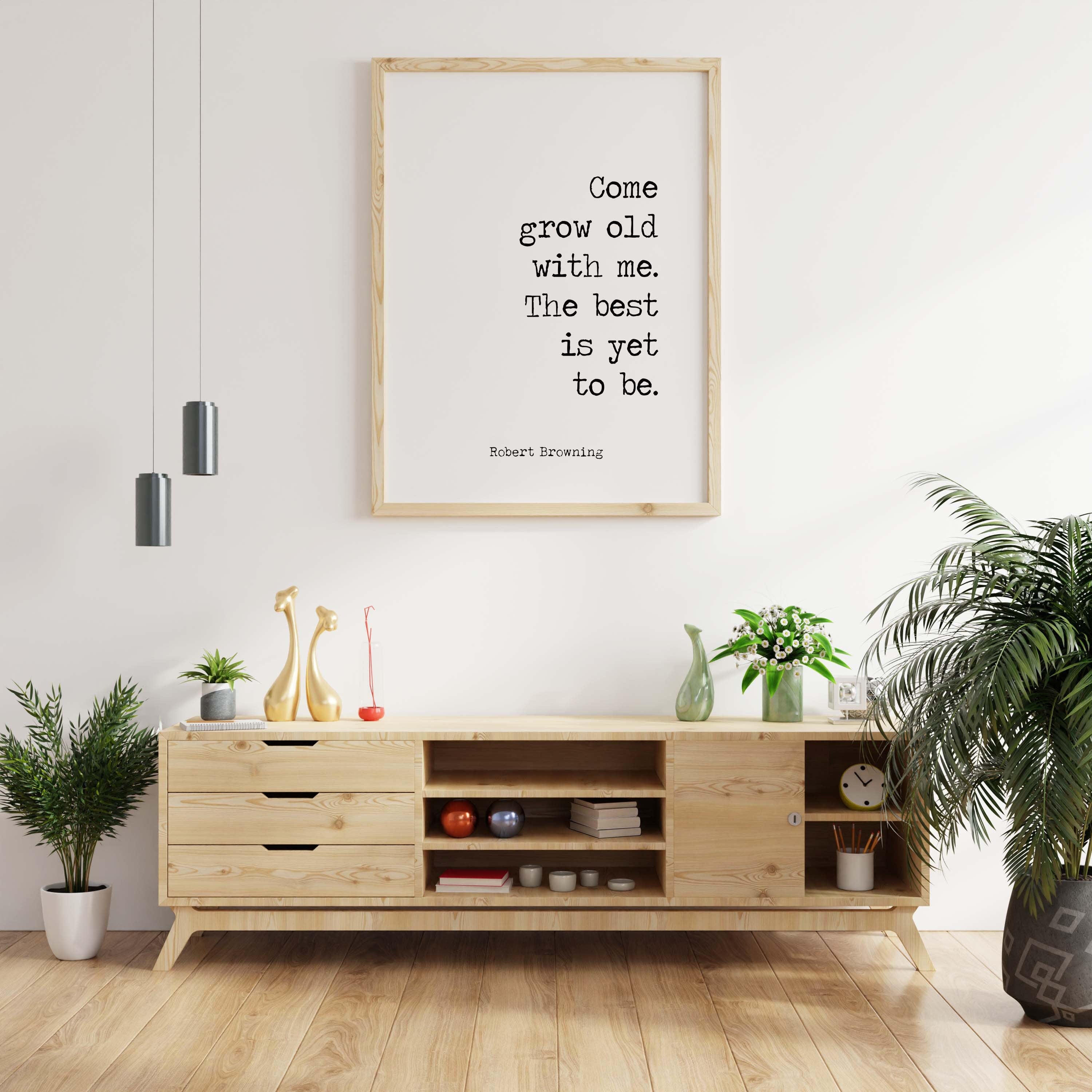 Grow Old With Me Art Print, Robert Browning Poetry in Black and White