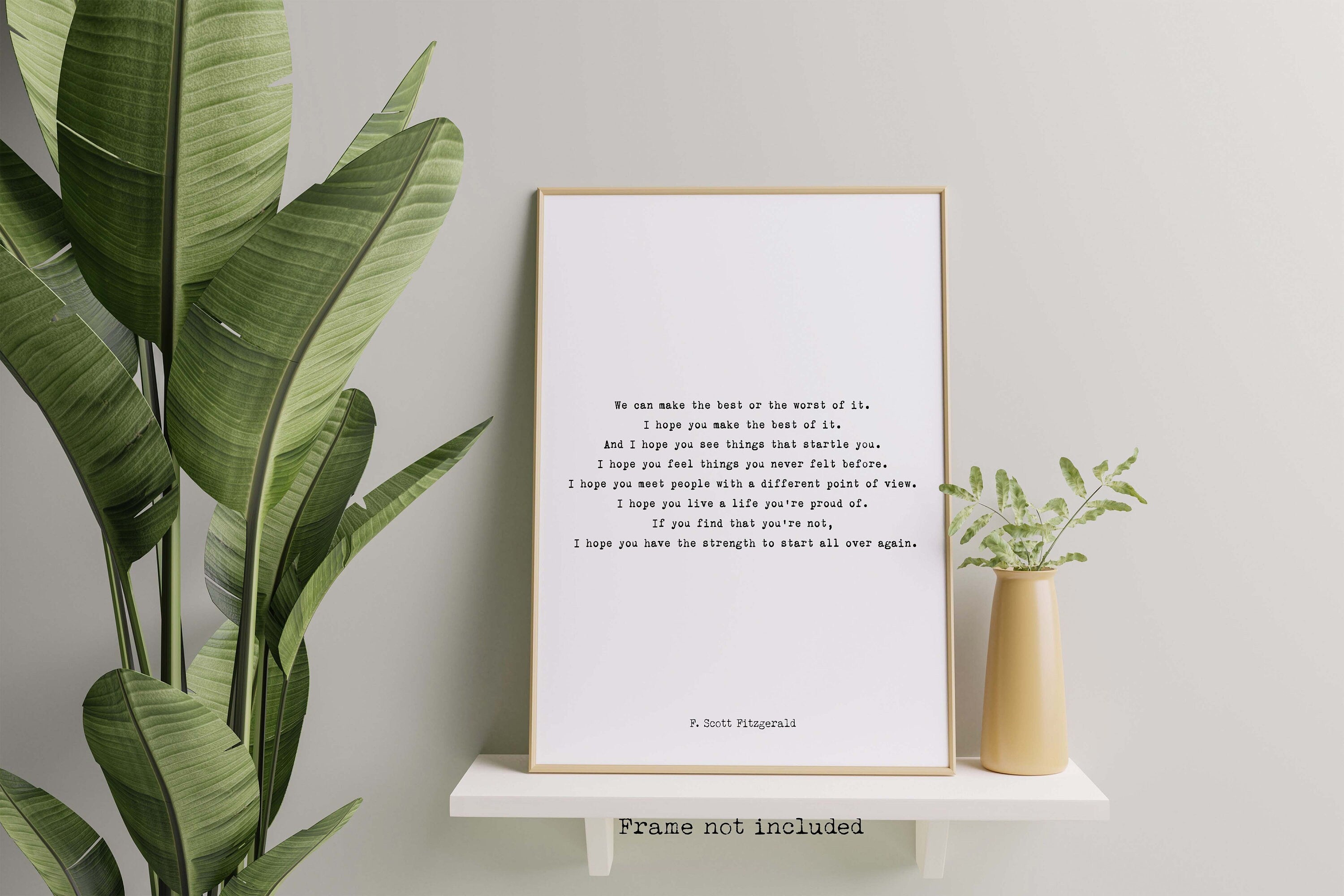 F Scott Fitzgerald Quote Inspirational Print, Make The Best Of It