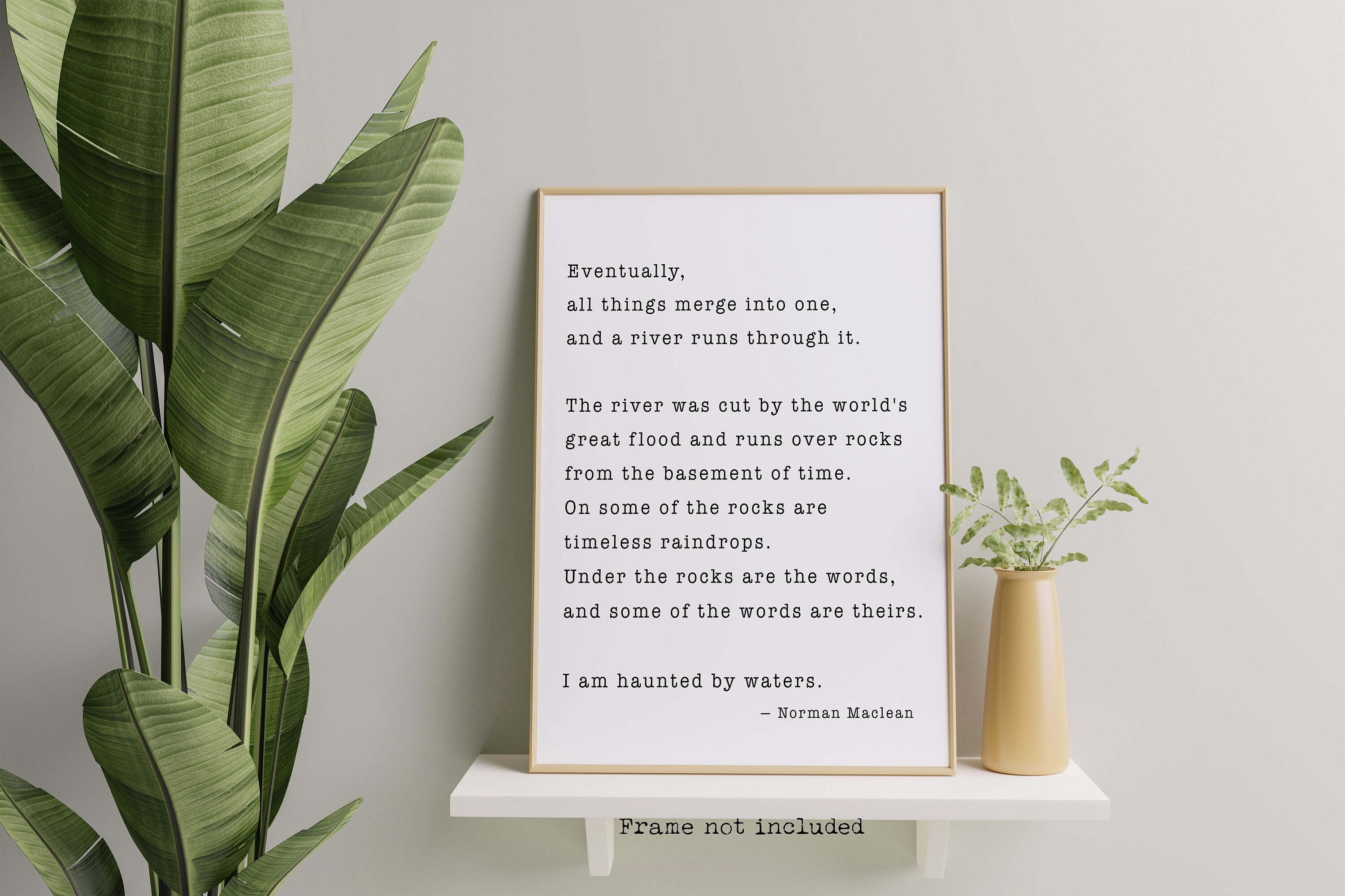 A river runs through it, Norman Maclean Quote Print Fly fishing Decor art