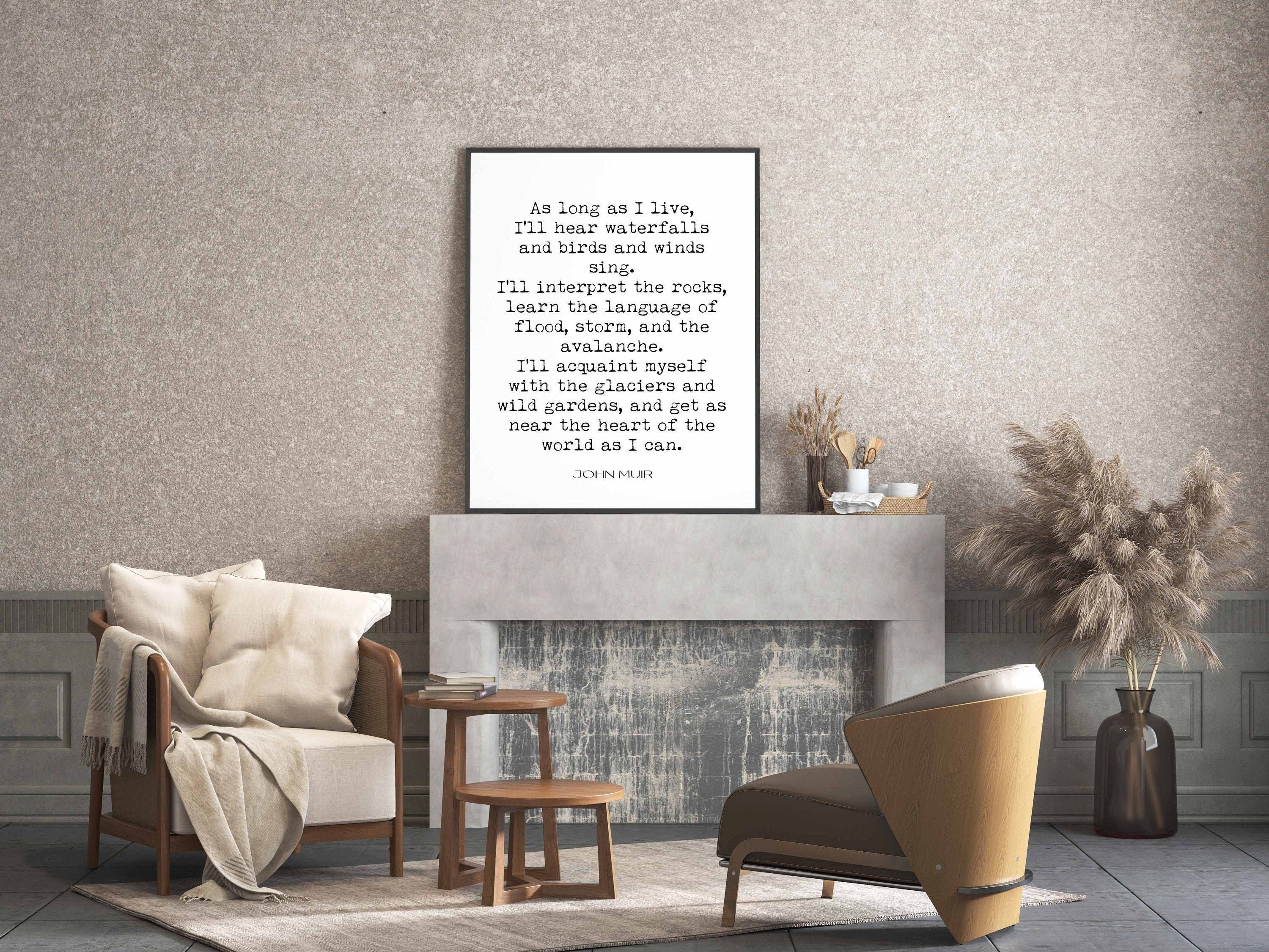As Long As I Live John Muir unframed Quote Print in Black & White, Inspirational Gift for Nature Lovers