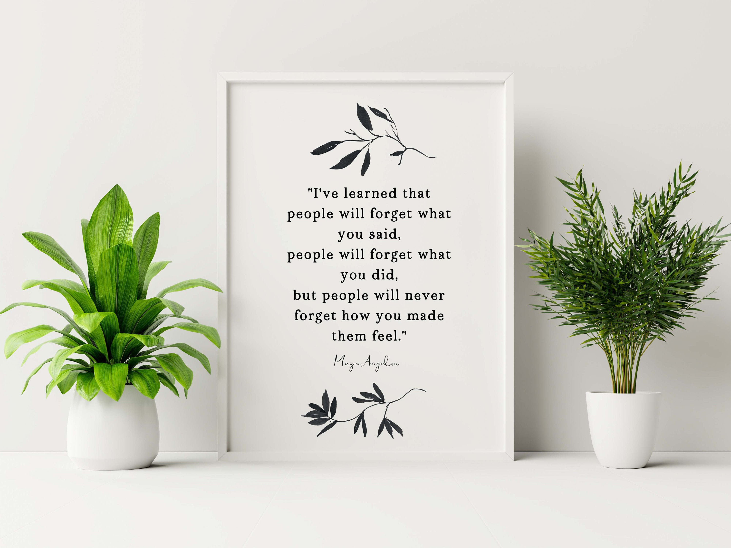 Maya Angelou I've Learned Inspirational Quote Print Minimalist Art, Unframed or Framed People Will Remember How You Made Them Feel