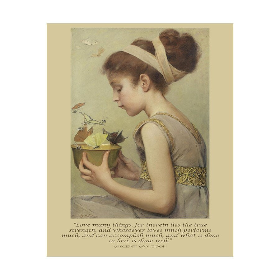 What Is Done In Love Is Done Well Vincent Van Gogh Inspirational Quote, Sarah Paxton Ball Dodson Fine Art Print Girl with Butterflies