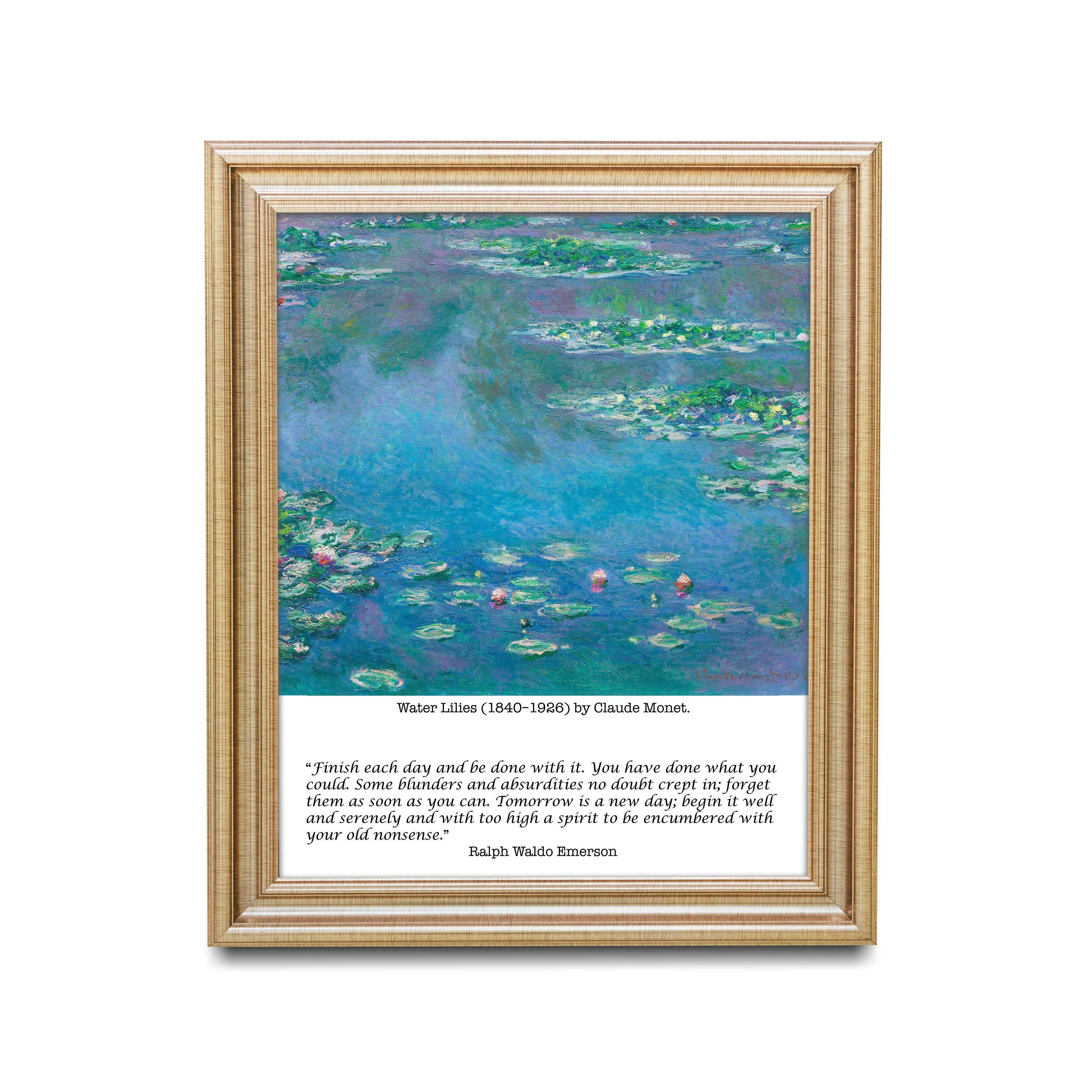 Ralph Waldo Emerson Finish Each Day And Be Done With It Inspirational Quote, Claude Monet Unframed Fine Art Prints - Waterlilies