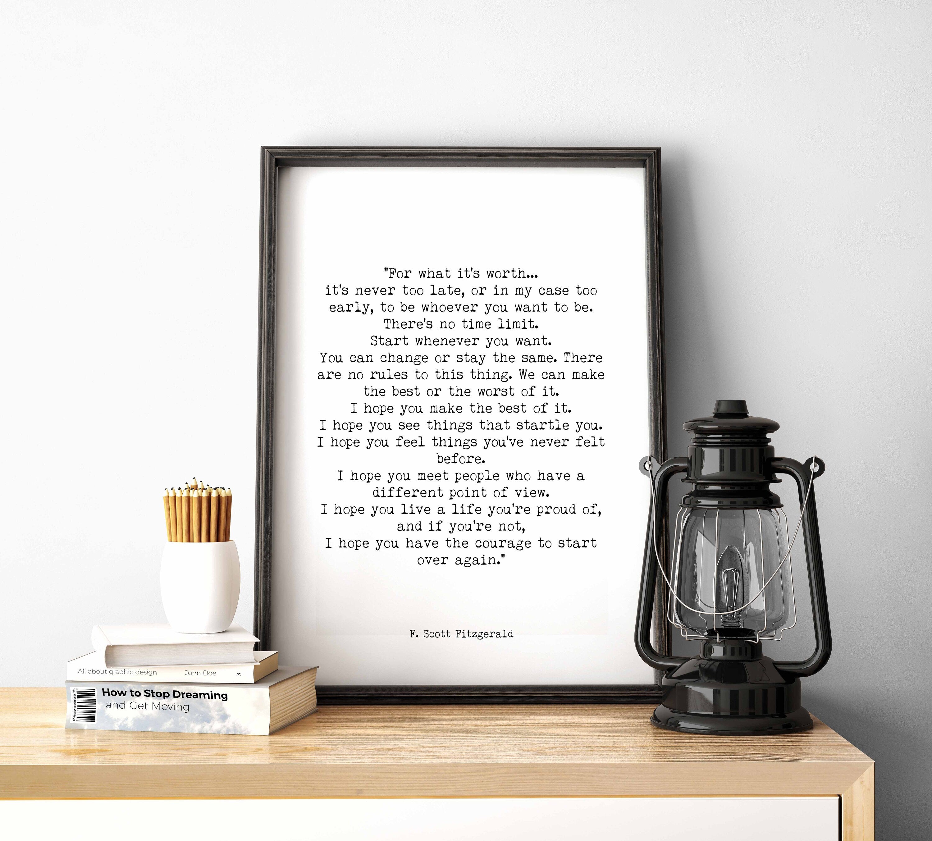 For What It's Worth F Scott Fitzgerald Quote Inspirational Print Gift, Unframed Typography Quote Print