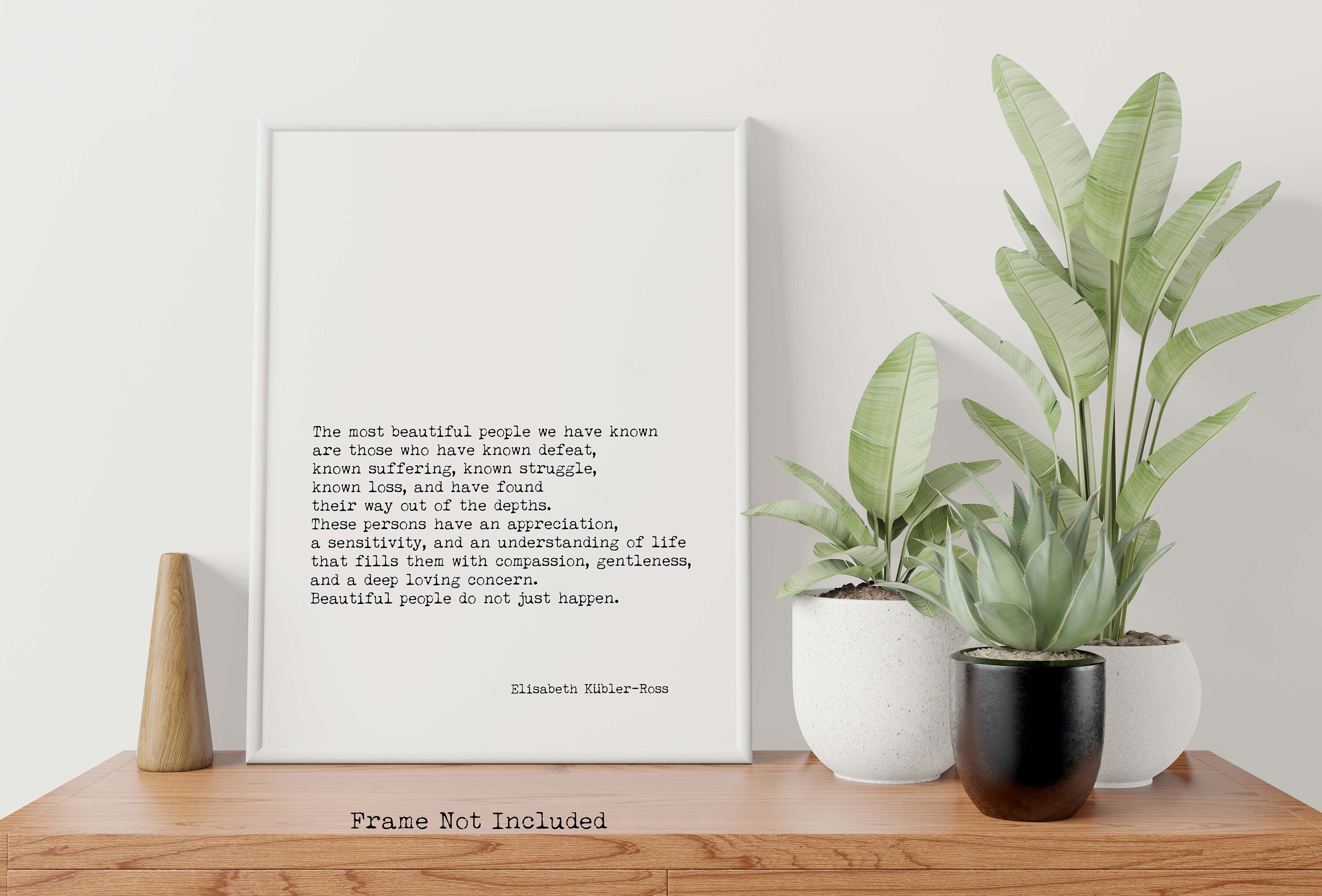 Quote Print Elisabeth Kubler-Ross, The Most Beautiful People Art Print