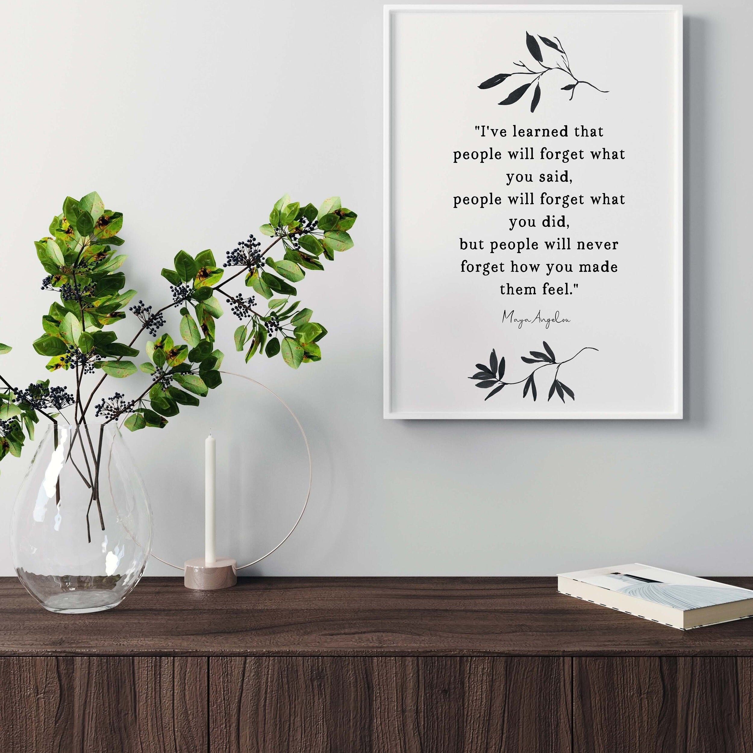 Maya Angelou I've Learned Inspirational Quote Print Minimalist Art, Unframed or Framed People Will Remember How You Made Them Feel