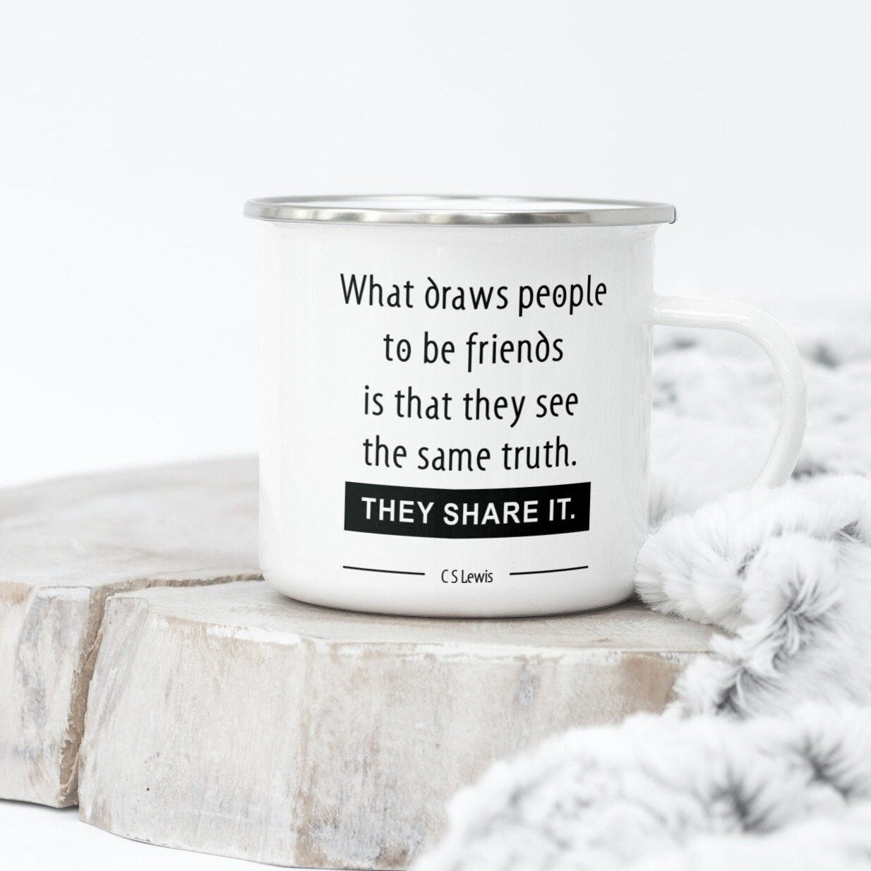 C S Lewis Friendship Quote Enamel Coffee Mug, What Draws People To Be Friends Is That They See The Same Truth Camping Mug - 12oz